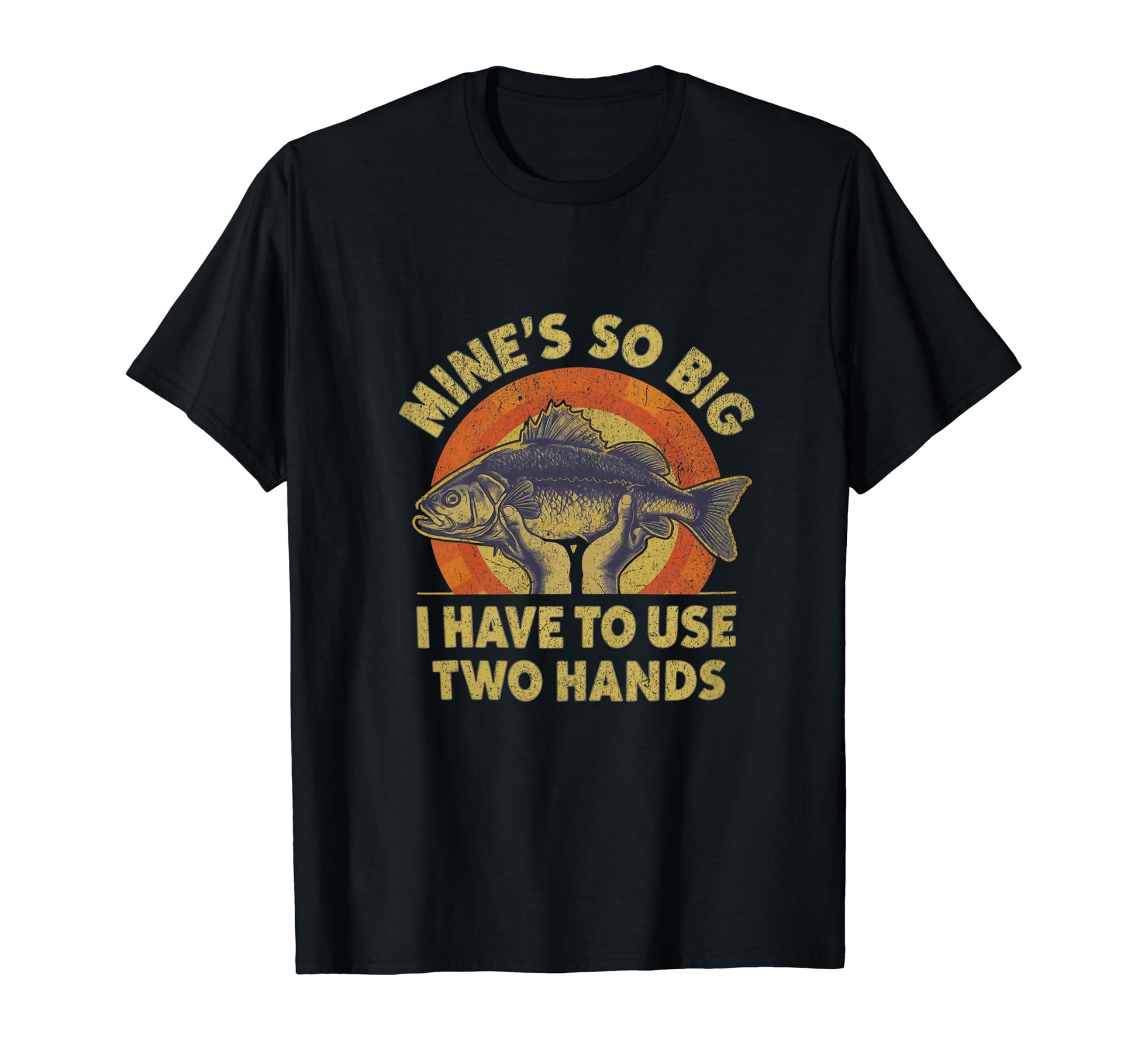Funny Fishing Mines Big Use Two Hands Bass T-Shirt - Unique Graphic Unisex - T-Shirt, Sweatshirt, Hoodie
