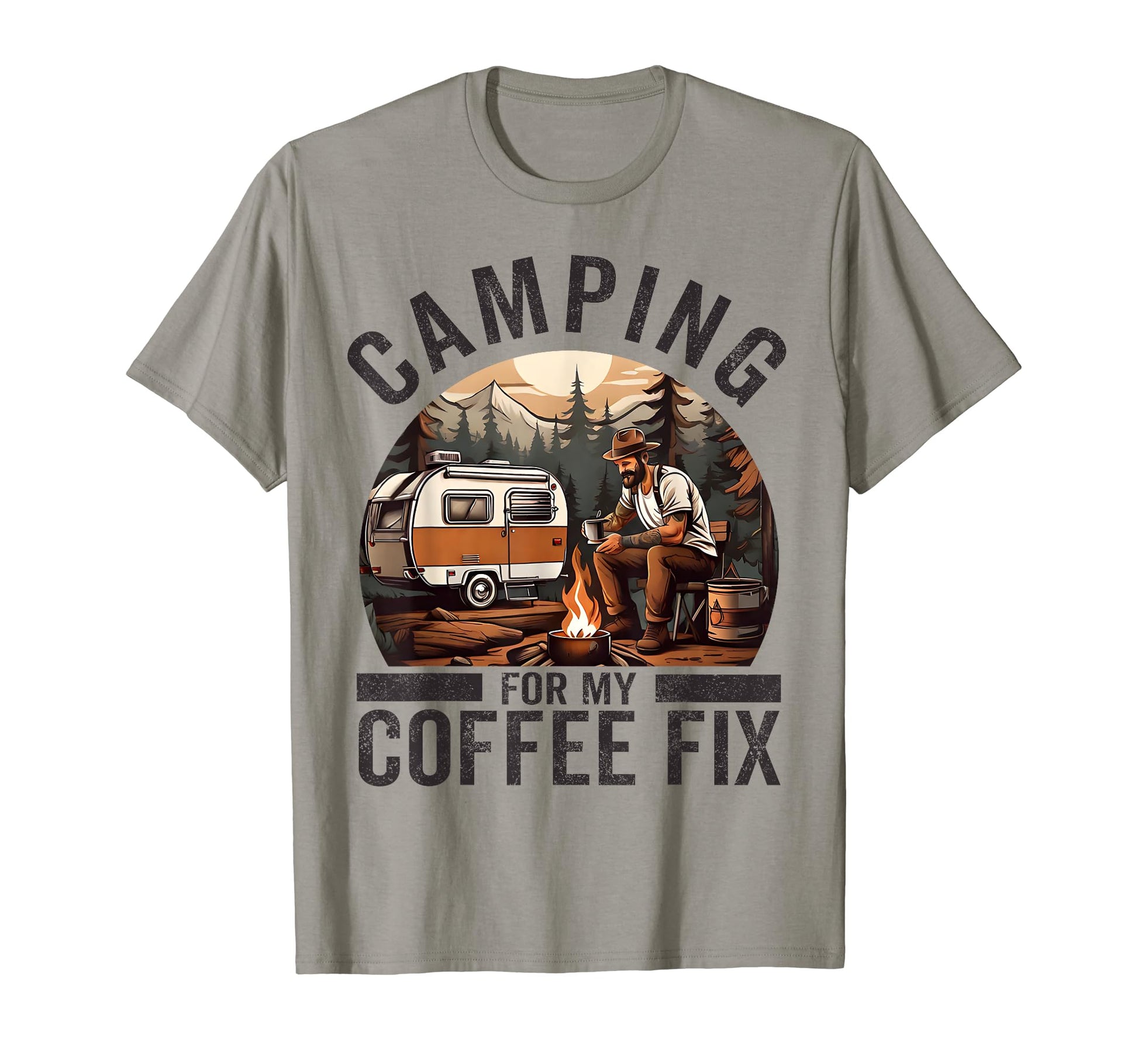 Camping My Coffee Fix Funny Coffee T-Shirt - Fun Novelty Design Men Women - T-Shirt, Sweatshirt, Hoodie