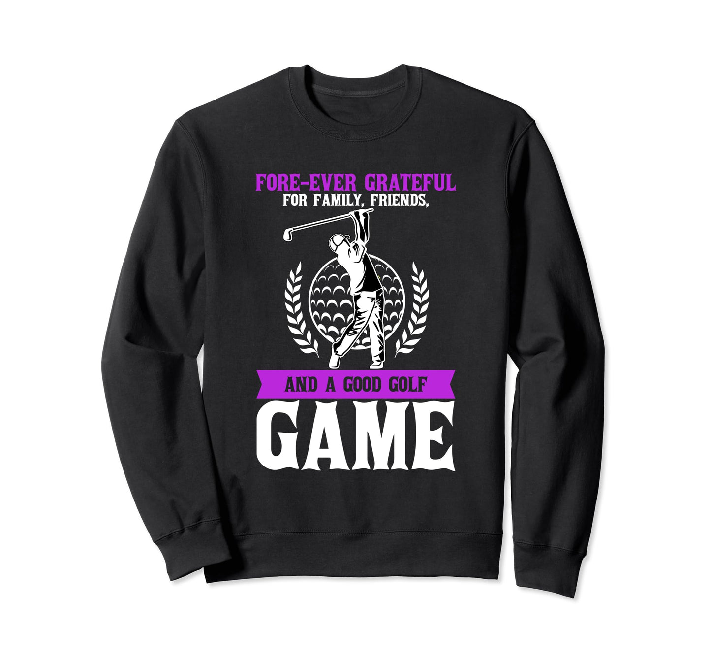 Forever Grateful Family Friends Sweatshirt - Streetwear Style for Adults - T-Shirt, Sweatshirt, Hoodie