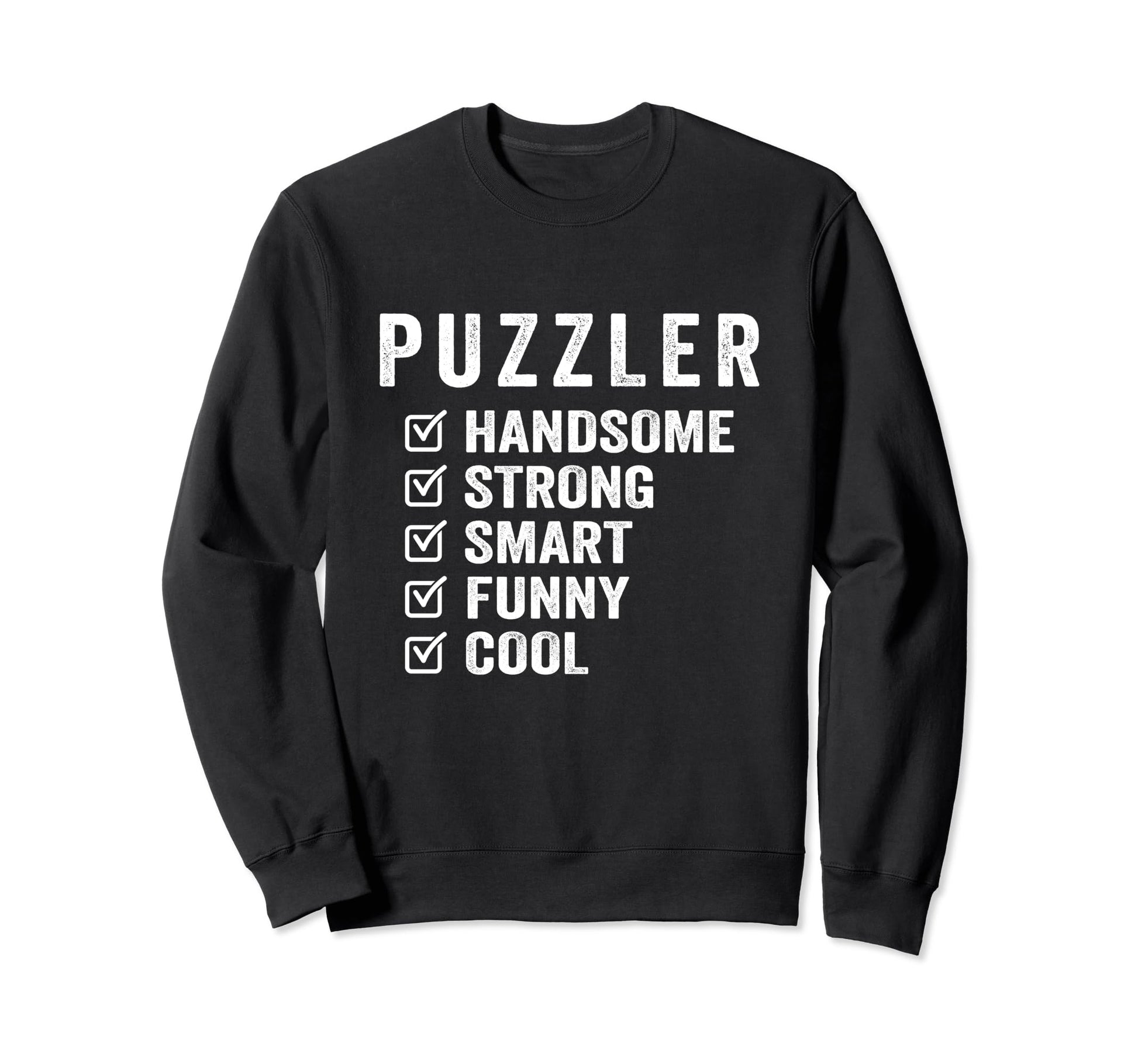 Puzzler Handsome Strong Smart Funny Sweatshirt - Aesthetic Graphic Unisex - T-Shirt, Sweatshirt, Hoodie