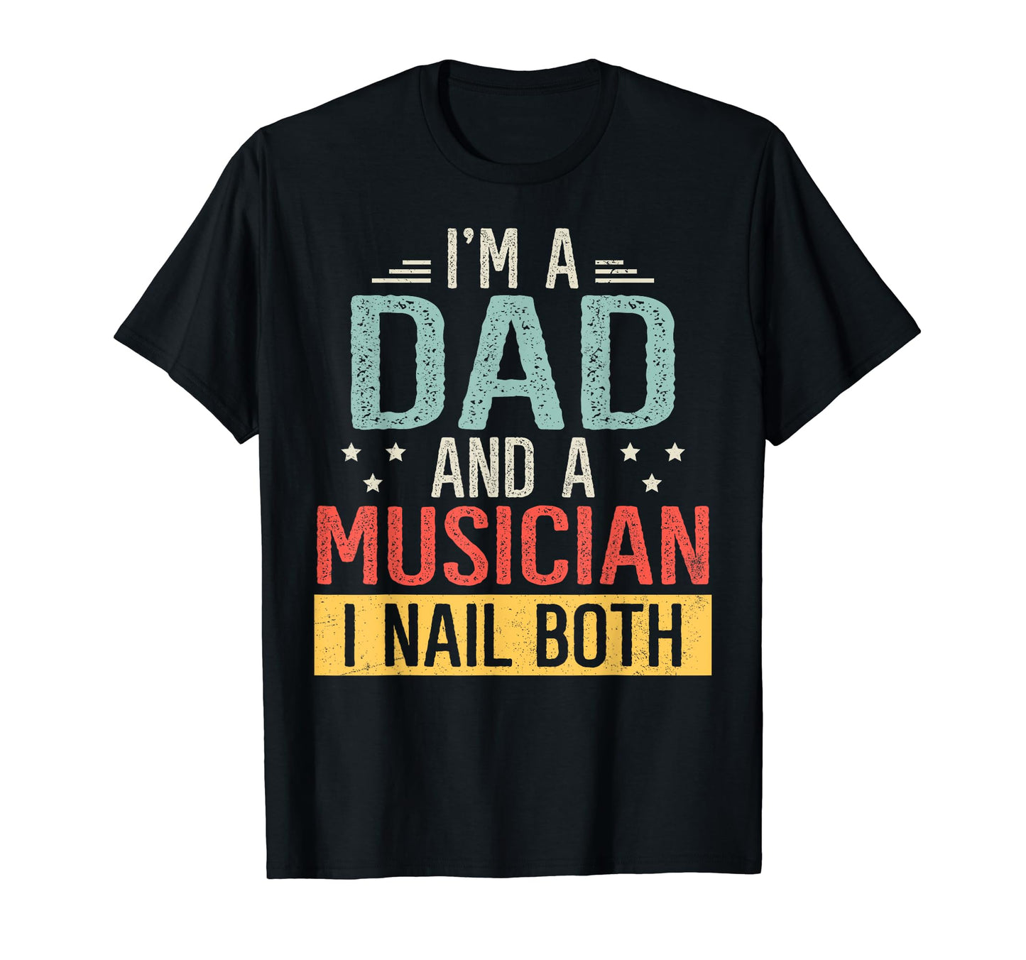 Mens Im Dad And Musician Funny Dad T-Shirt - Fun Novelty Design Unisex - T-Shirt, Sweatshirt, Hoodie