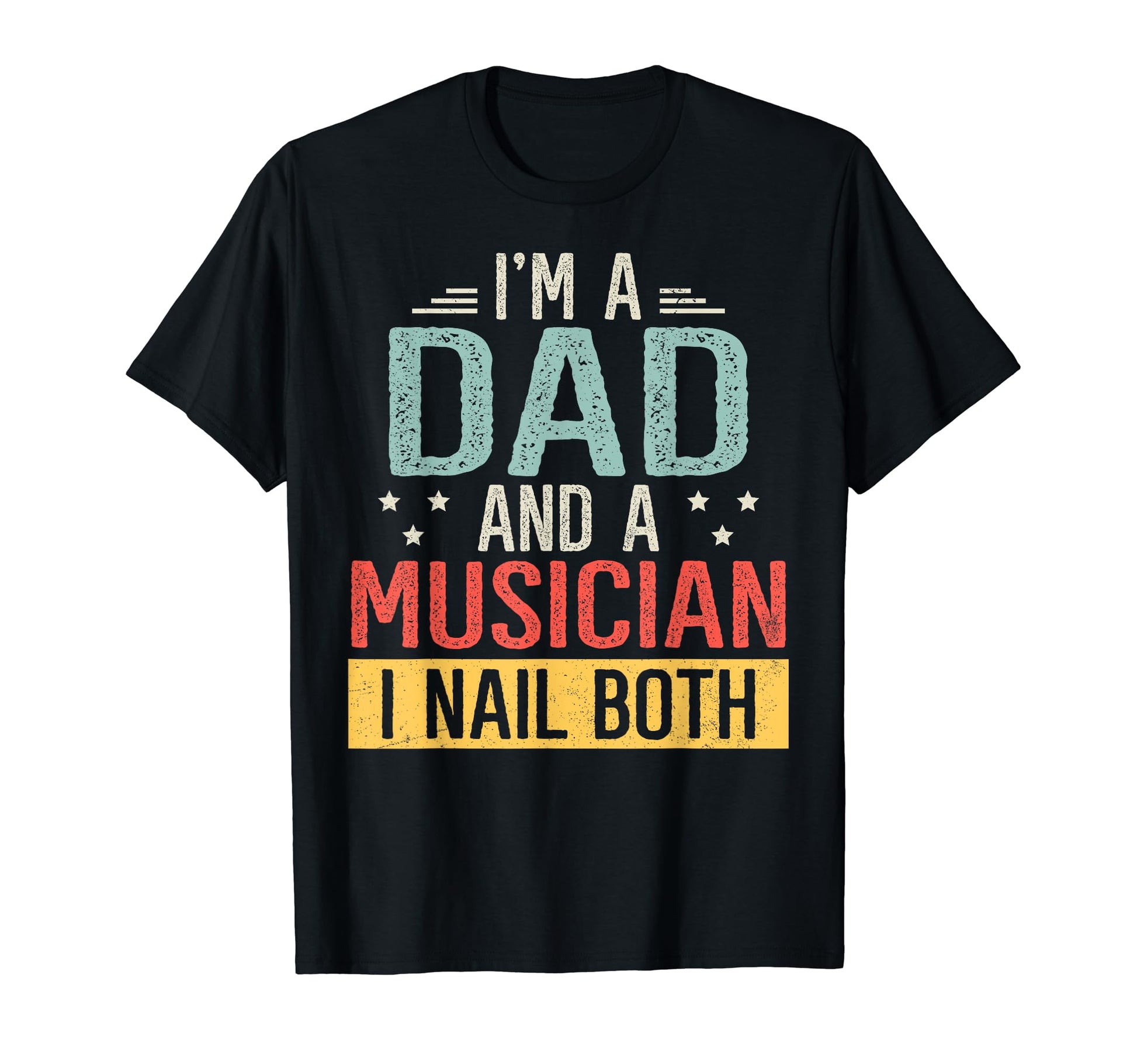 Mens Im Dad And Musician Funny Dad T-Shirt - Fun Novelty Design Unisex - T-Shirt, Sweatshirt, Hoodie