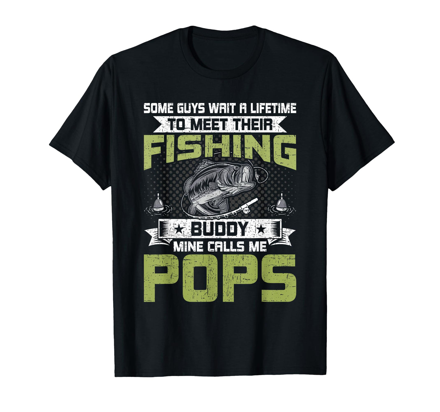 My Fishing Buddy Calls Me Pop Fly T-Shirt - Streetwear Style Men Women - T-Shirt, Sweatshirt, Hoodie