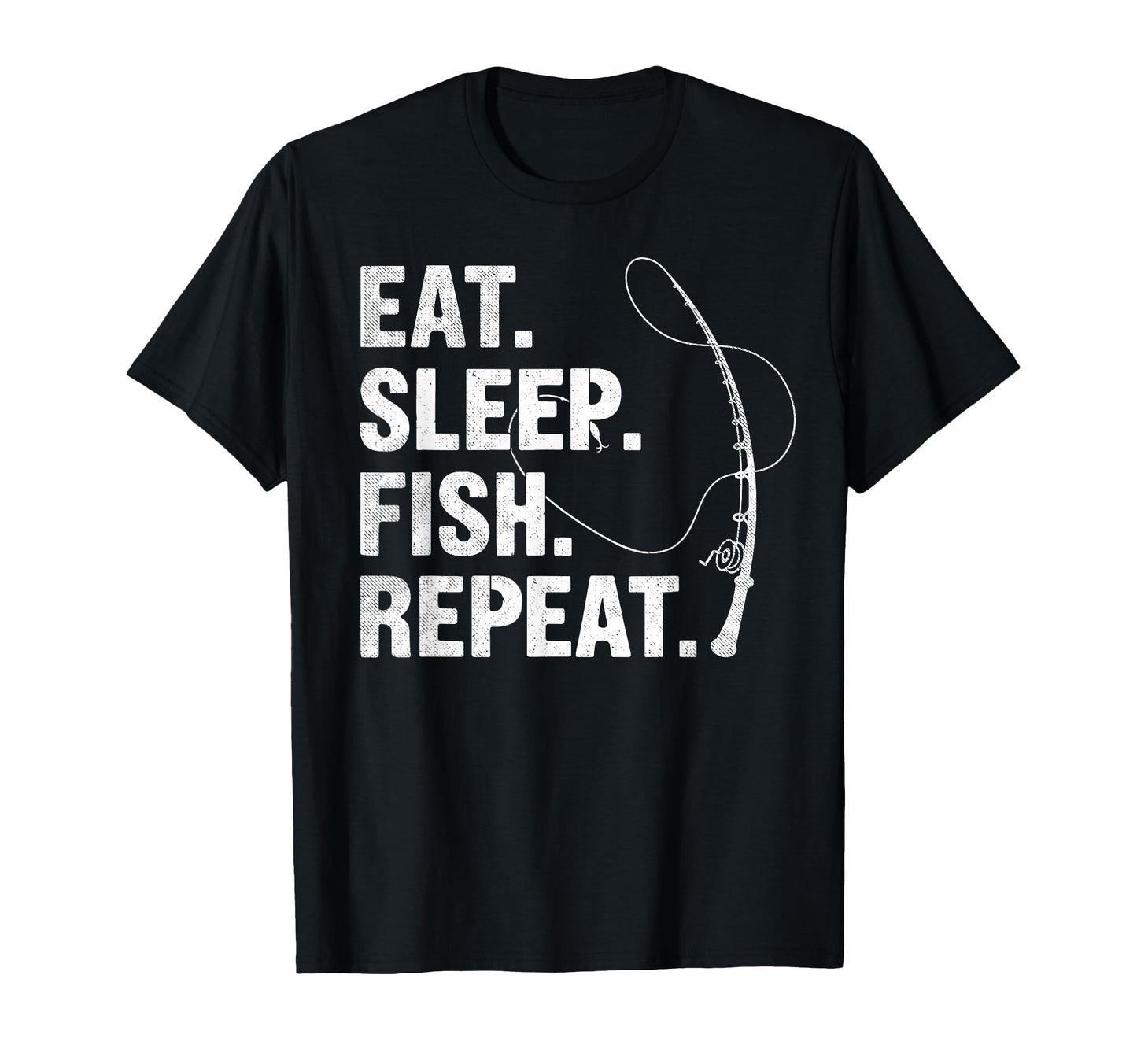 Eat Sleep Fish Repeat Fishing Dad Fisher T-Shirt - Unique Graphic Unisex - T-Shirt, Sweatshirt, Hoodie