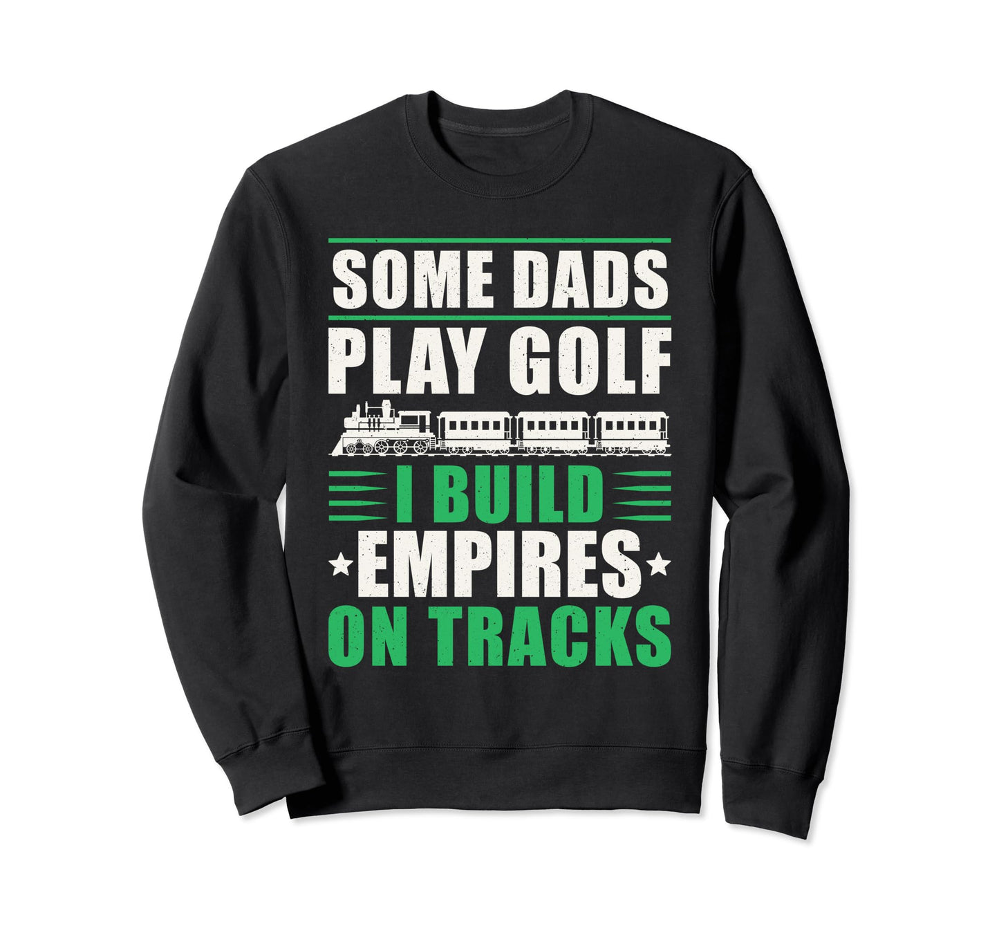 Some Dads Play Golf I Build Sweatshirt - Aesthetic Graphic Men Women - T-Shirt, Sweatshirt, Hoodie