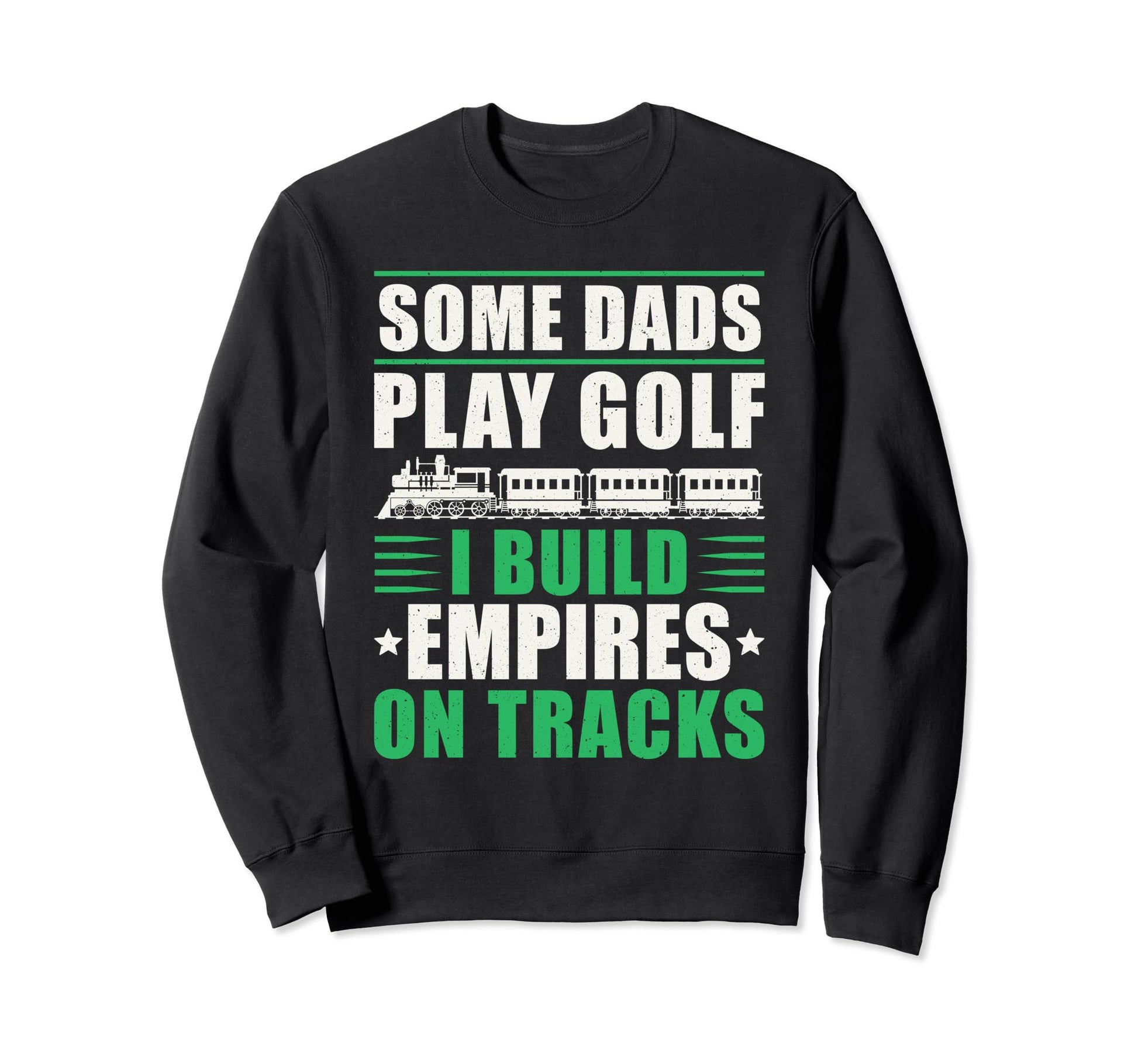 Some Dads Play Golf I Build Sweatshirt - Aesthetic Graphic Men Women - T-Shirt, Sweatshirt, Hoodie