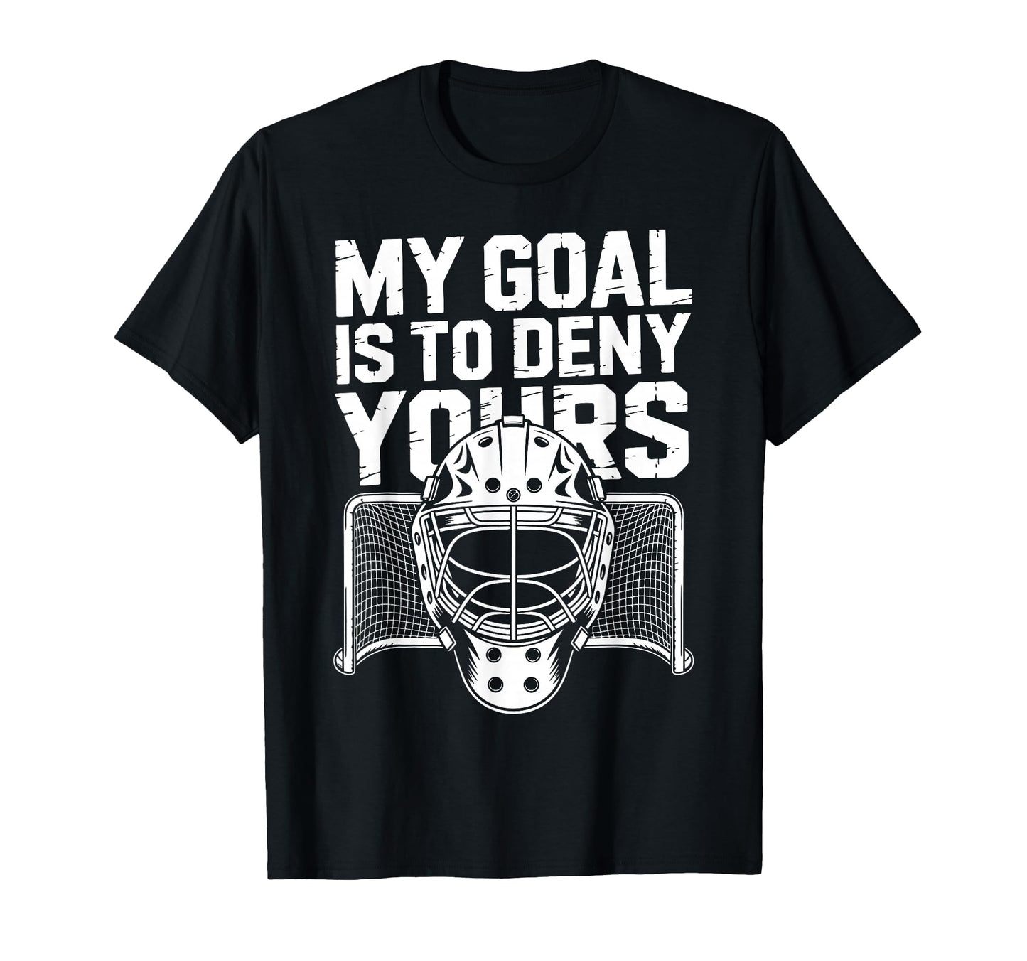 Ice Hockey Goalkeeper Goals Mask T-Shirt - Novelty Apparel for Adults - T-Shirt, Sweatshirt, Hoodie