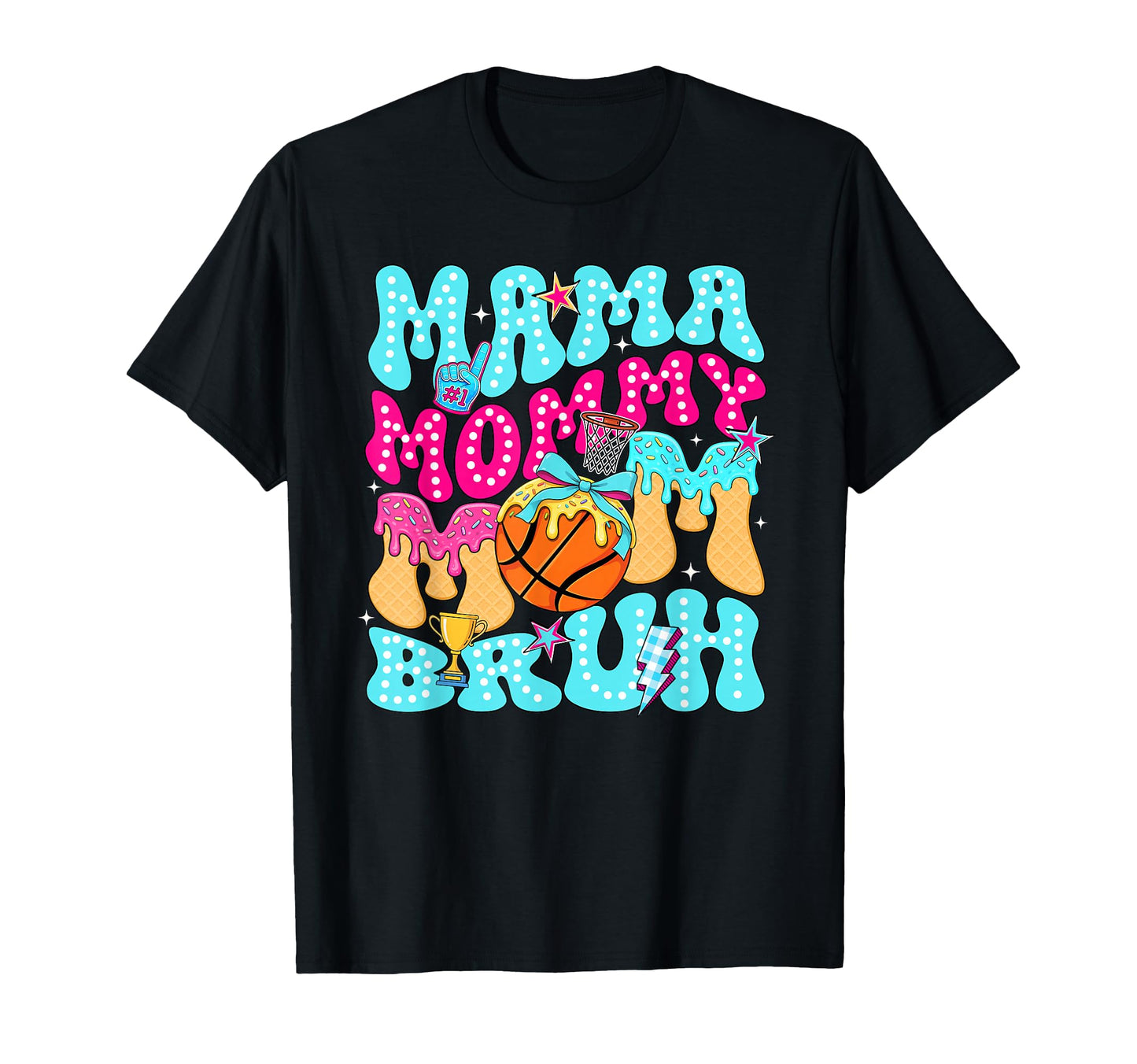 Mama Mommy Mom Bruh Basketball Drip T-Shirt - Unique Graphic for Adults - T-Shirt, Sweatshirt, Hoodie
