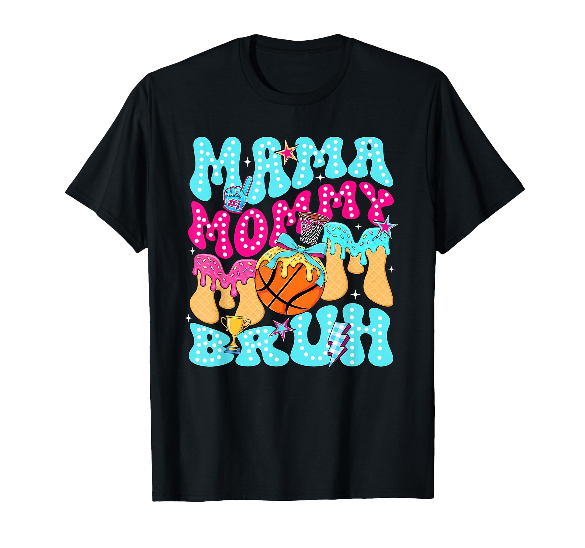 Mama Mommy Mom Bruh Basketball Drip T-Shirt - Unique Graphic for Adults - T-Shirt, Sweatshirt, Hoodie