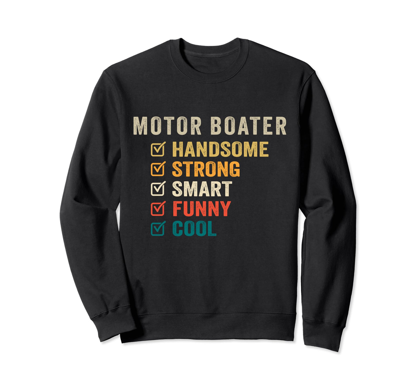 Motor Boater Handsome Strong Smart Funny Sweatshirt - Trendy Graphic Unisex - T-Shirt, Sweatshirt, Hoodie