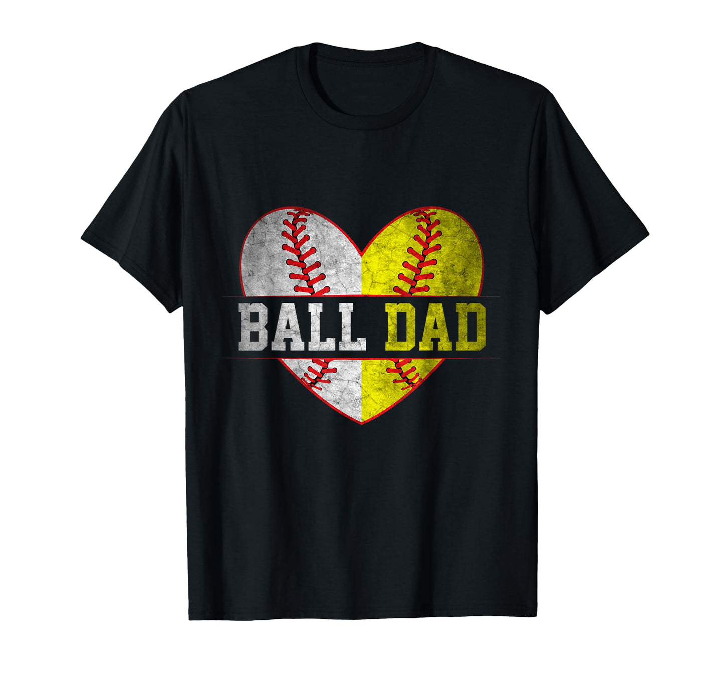 Ball Dad Softball Baseball Father Day T-Shirt - Unique Graphic Unisex - T-Shirt, Sweatshirt, Hoodie