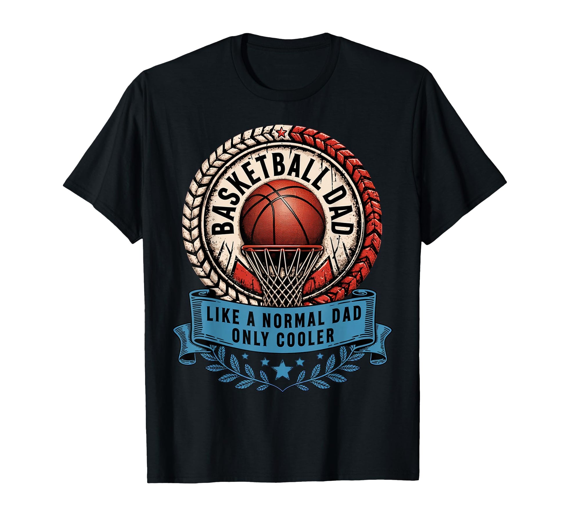 Basketball Dad Like Normal Dad Only Cooler T-Shirt - Graphic Print Unisex - T-Shirt, Sweatshirt, Hoodie