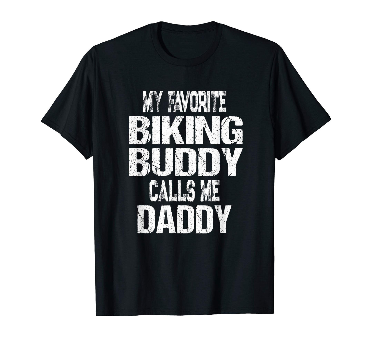 Mens My Favorite Biking Buddy Calls T-Shirt - Fun Novelty Design Men Women - T-Shirt, Sweatshirt, Hoodie