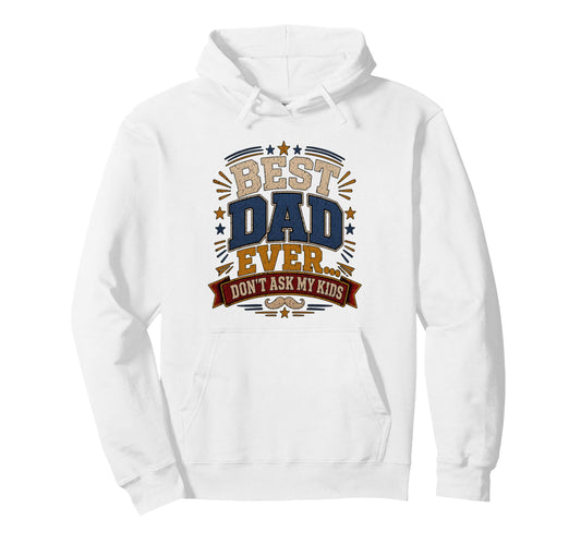 Best Dad Ever Dad Joke Husband Funny Hoodie - Minimalist Print for Adults - T-Shirt, Sweatshirt, Hoodie