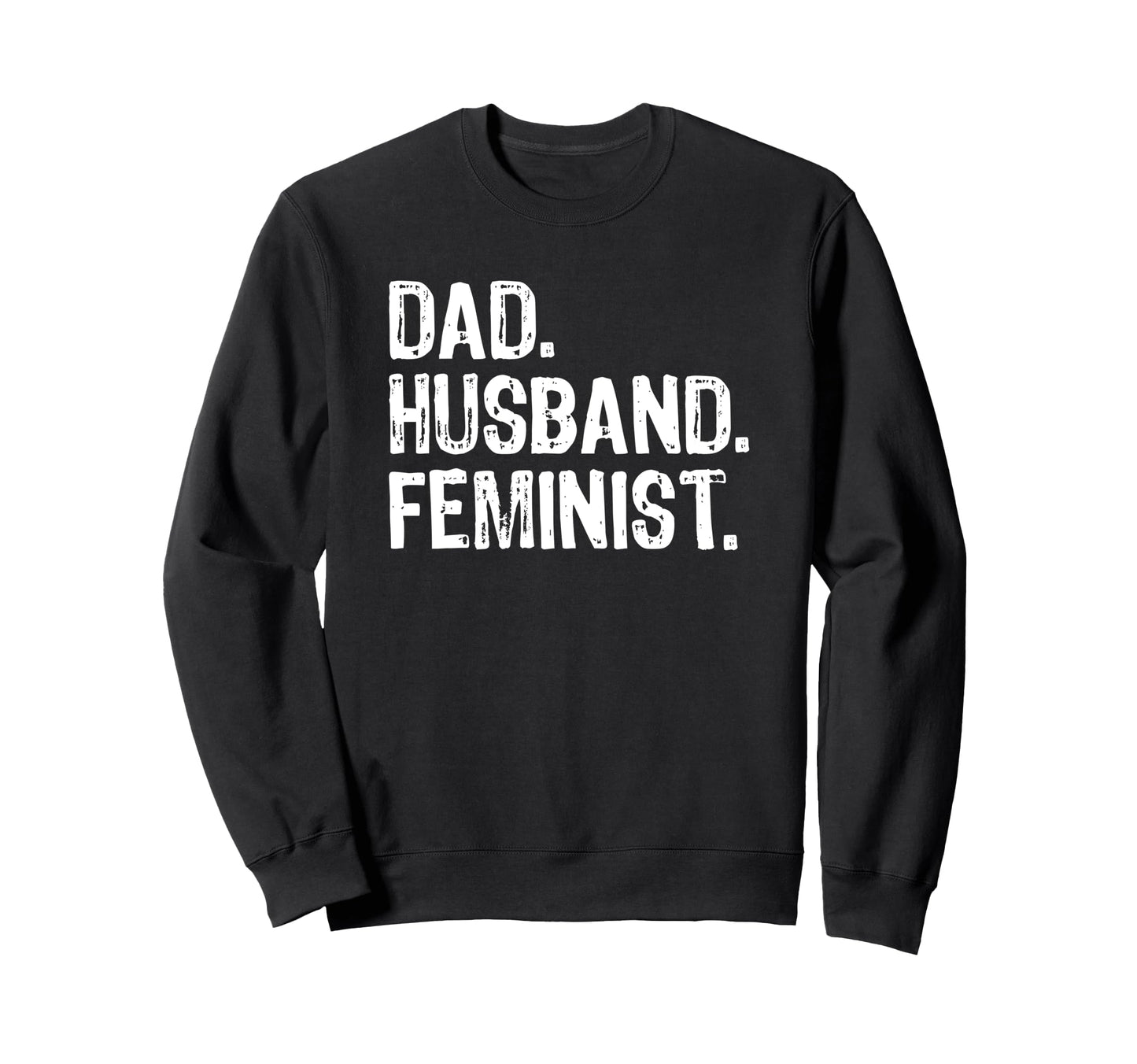Dad Husband Feminist T Shirts T-Shirt - Novelty Apparel Men Women - T-Shirt, Sweatshirt, Hoodie