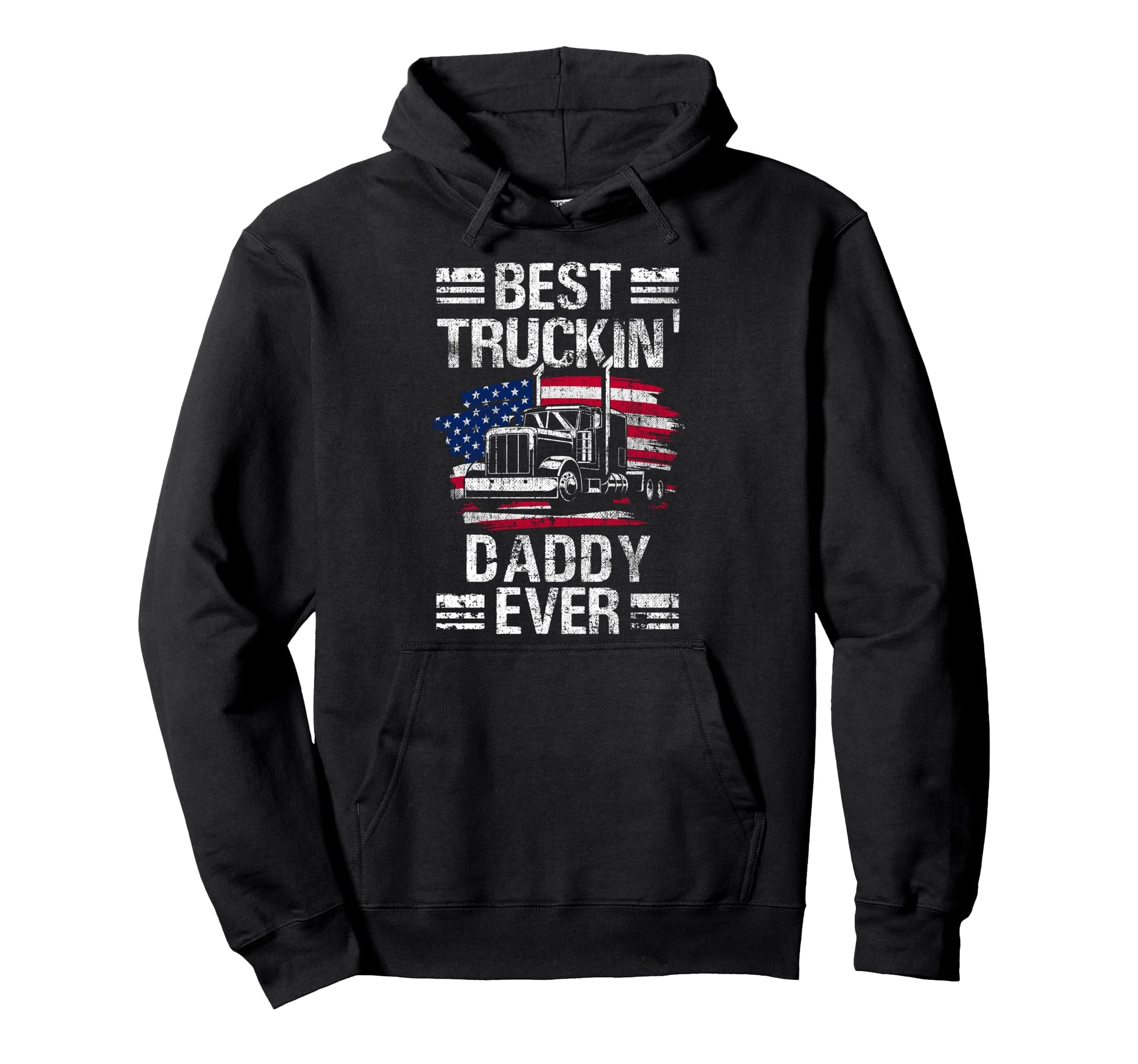 Best Truckin Daddy Ever Usa Flag Hoodie - Novelty Apparel Men Women - T-Shirt, Sweatshirt, Hoodie