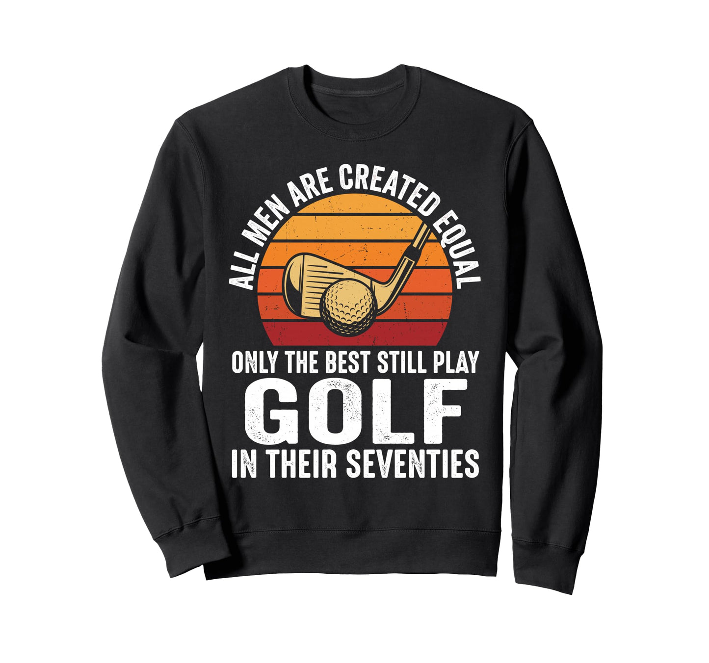 Funny Golf Dad 70Th Birthday Sweatshirt - Minimalist Print Men Women - T-Shirt, Sweatshirt, Hoodie