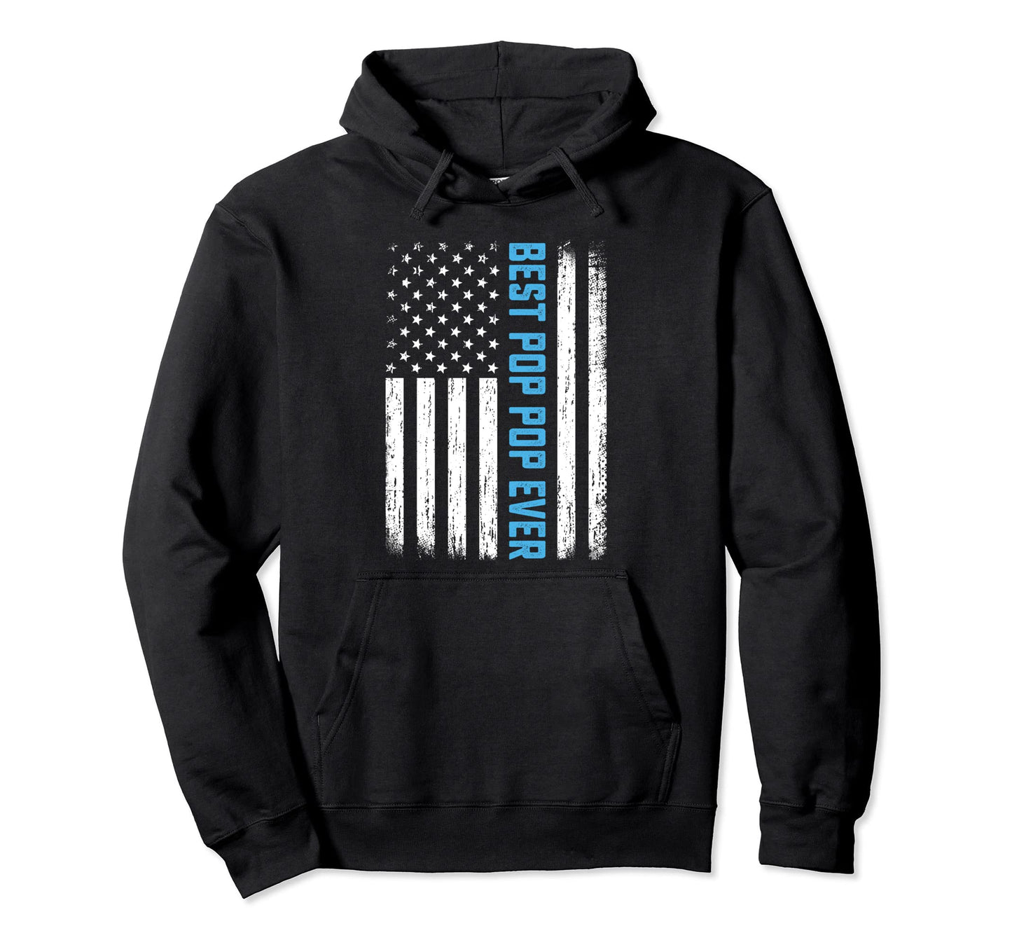 Best Pop Pop Ever Usa Flag 4Th July Hoodie - Fun Novelty Design Men Women - T-Shirt, Sweatshirt, Hoodie