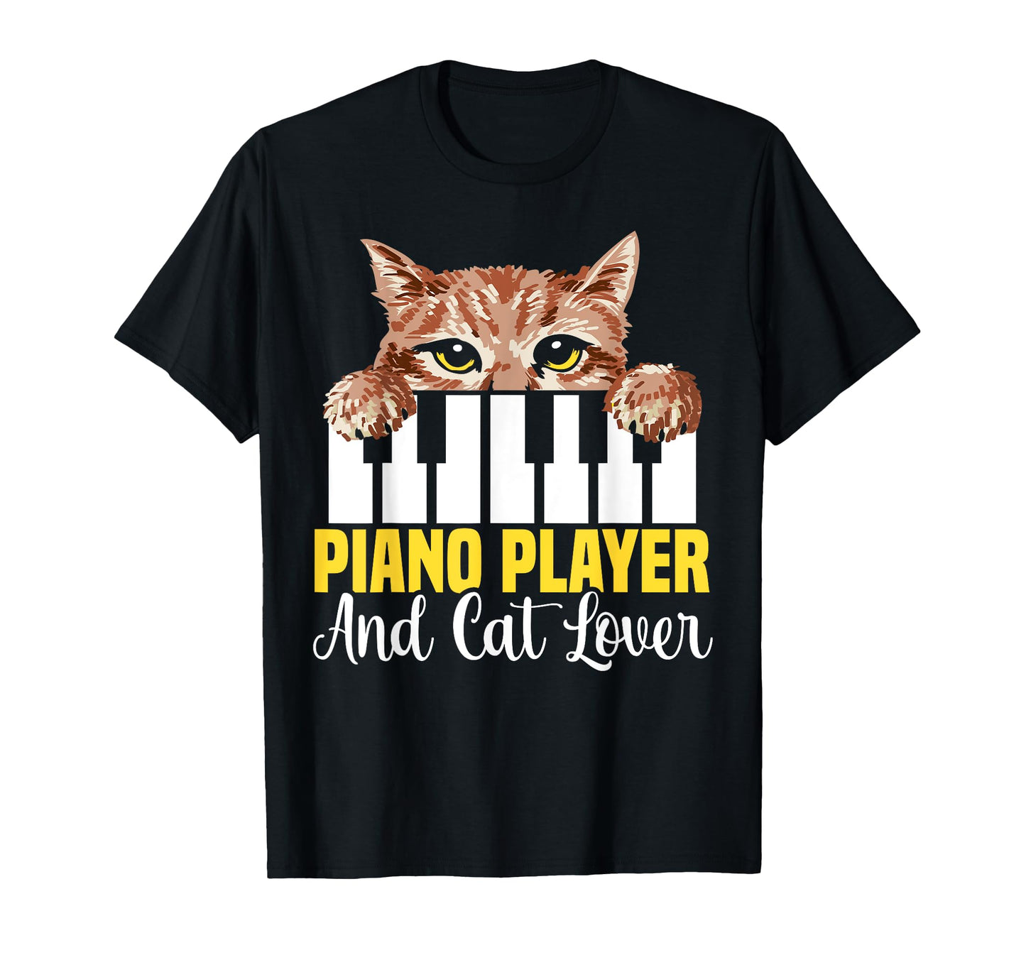 Piano Player And Cat Lover Piano T-Shirt - Casual Everyday Wear for Adults - T-Shirt, Sweatshirt, Hoodie