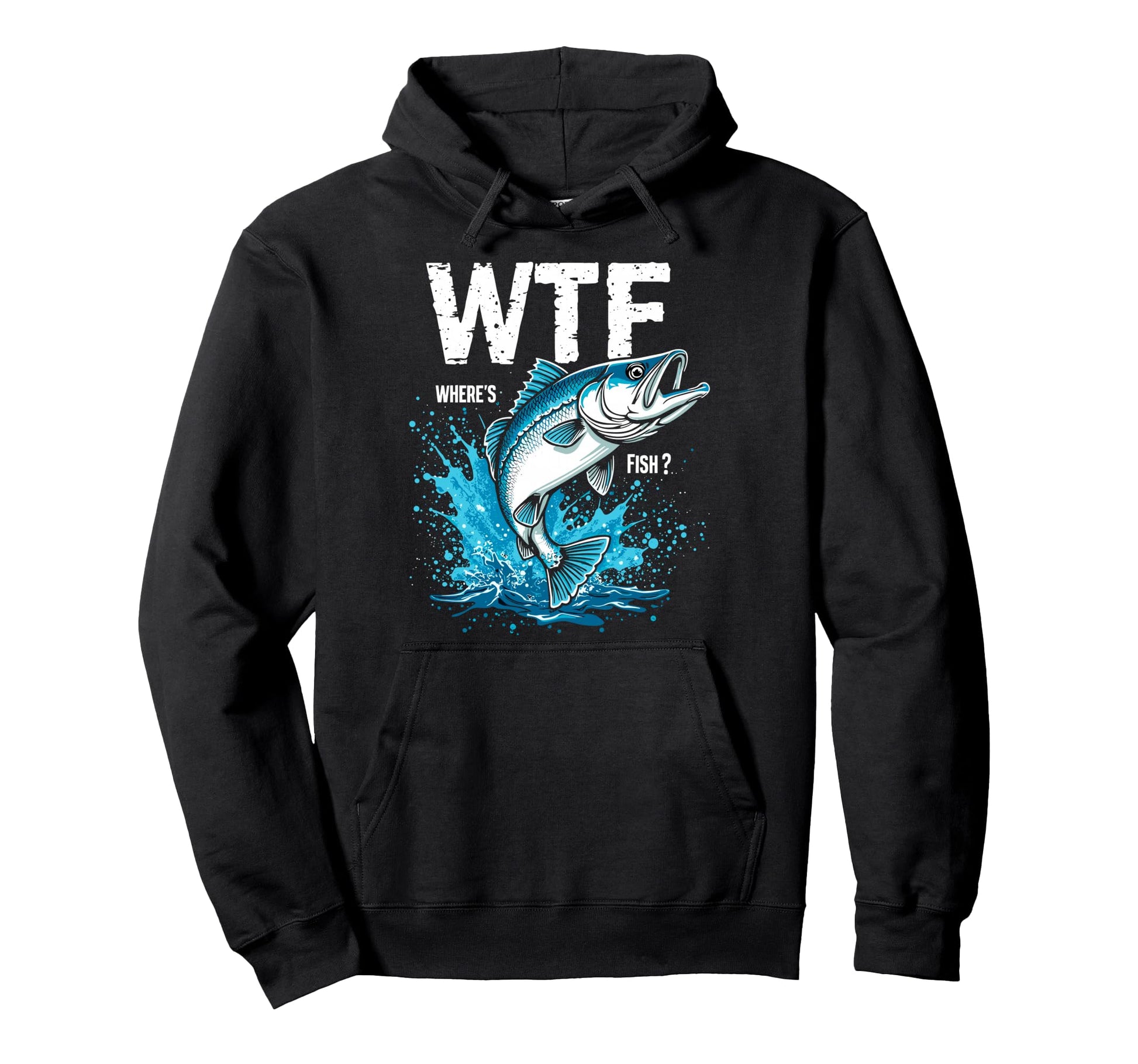 Wtf Wheres Fish Fishing Funny Fisherman Hoodie - Graphic Print Unisex - T-Shirt, Sweatshirt, Hoodie