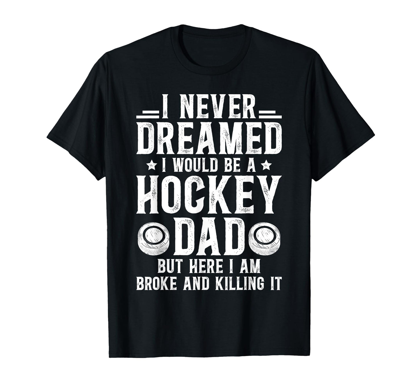 Hockey Dad Funny Ice Hockey Father T-Shirt - Fun Novelty Design Men Women - T-Shirt, Sweatshirt, Hoodie