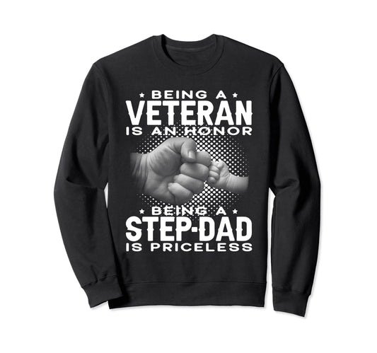 Being Veteran Is Honor Being Step Sweatshirt - Streetwear Style for Adults - T-Shirt, Sweatshirt, Hoodie