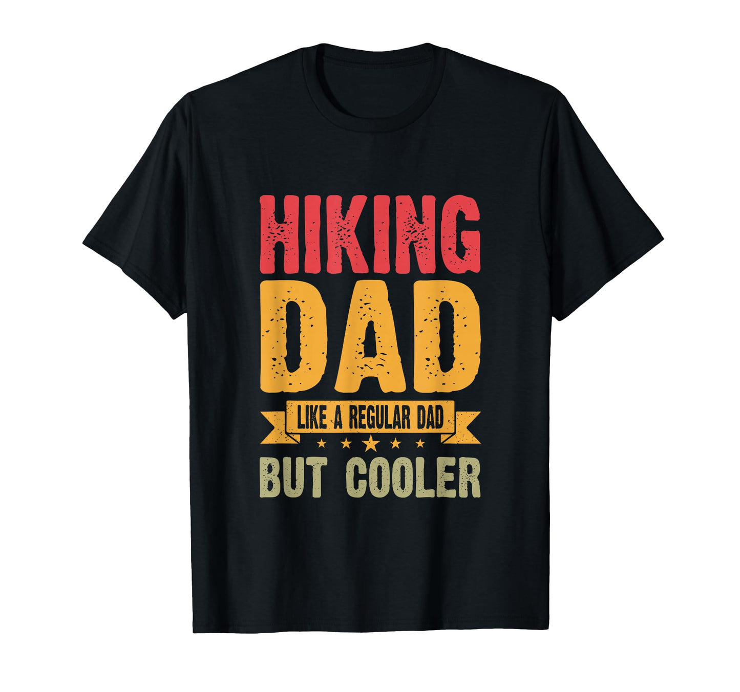 Hiking Dad Like Regular Dad But Cooler T-Shirt - Custom Art Print Unisex - T-Shirt, Sweatshirt, Hoodie
