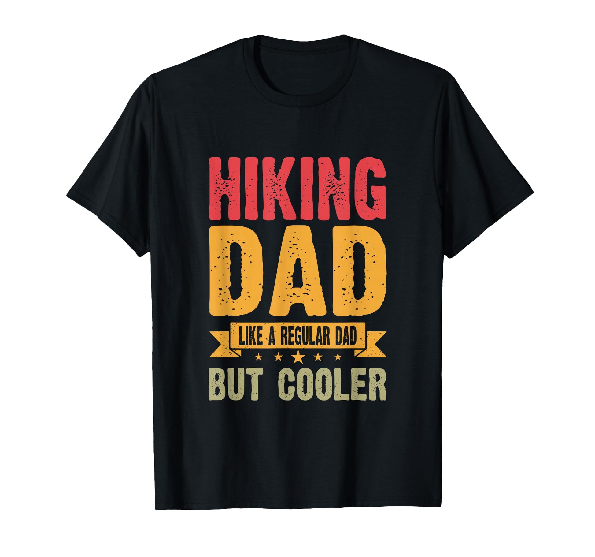 Hiking Dad Like Regular Dad But Cooler T-Shirt - Custom Art Print Unisex - T-Shirt, Sweatshirt, Hoodie