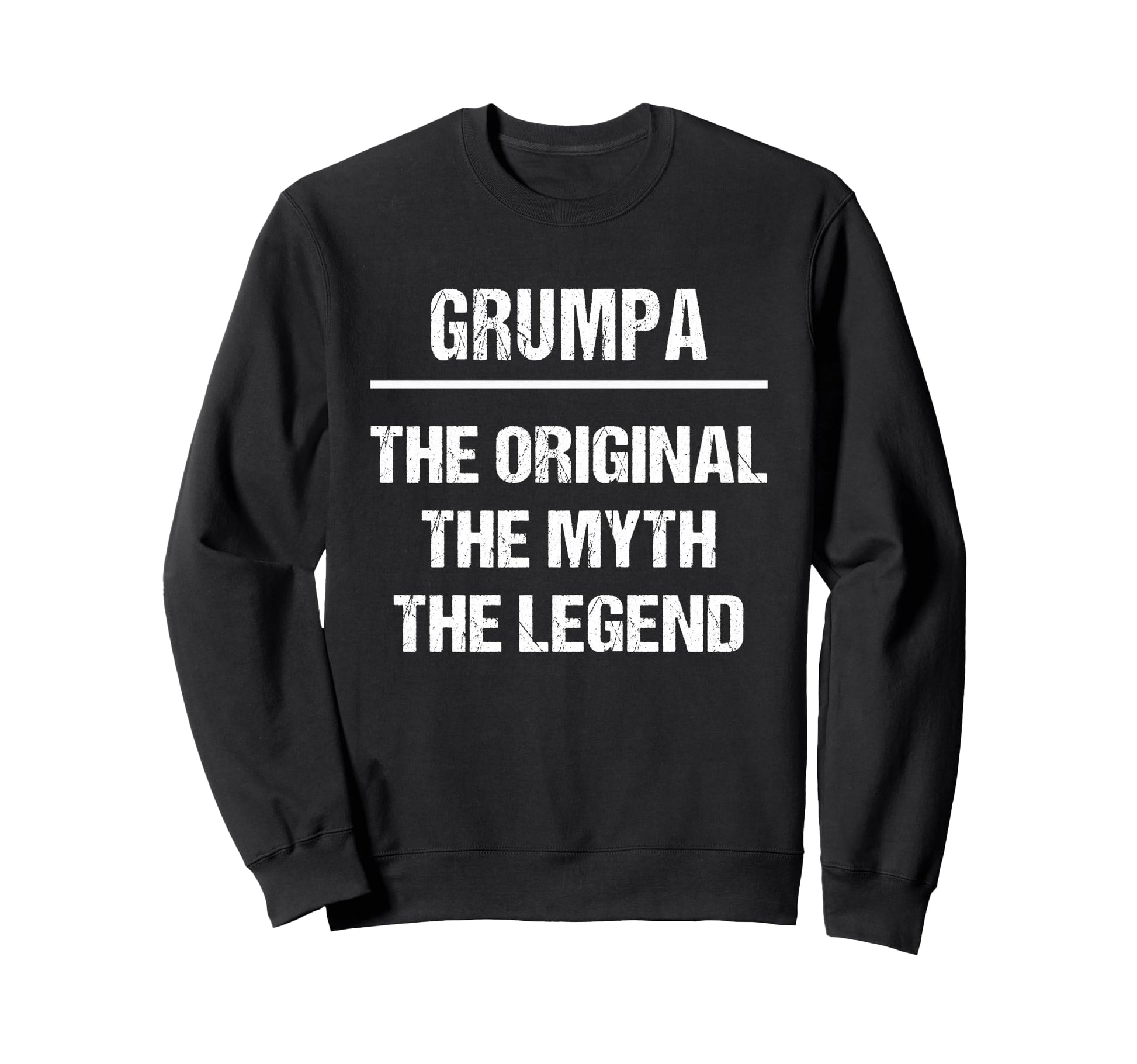 Grumpa Original Name Myth Legend Sweatshirt - Minimalist Print Men Women - T-Shirt, Sweatshirt, Hoodie