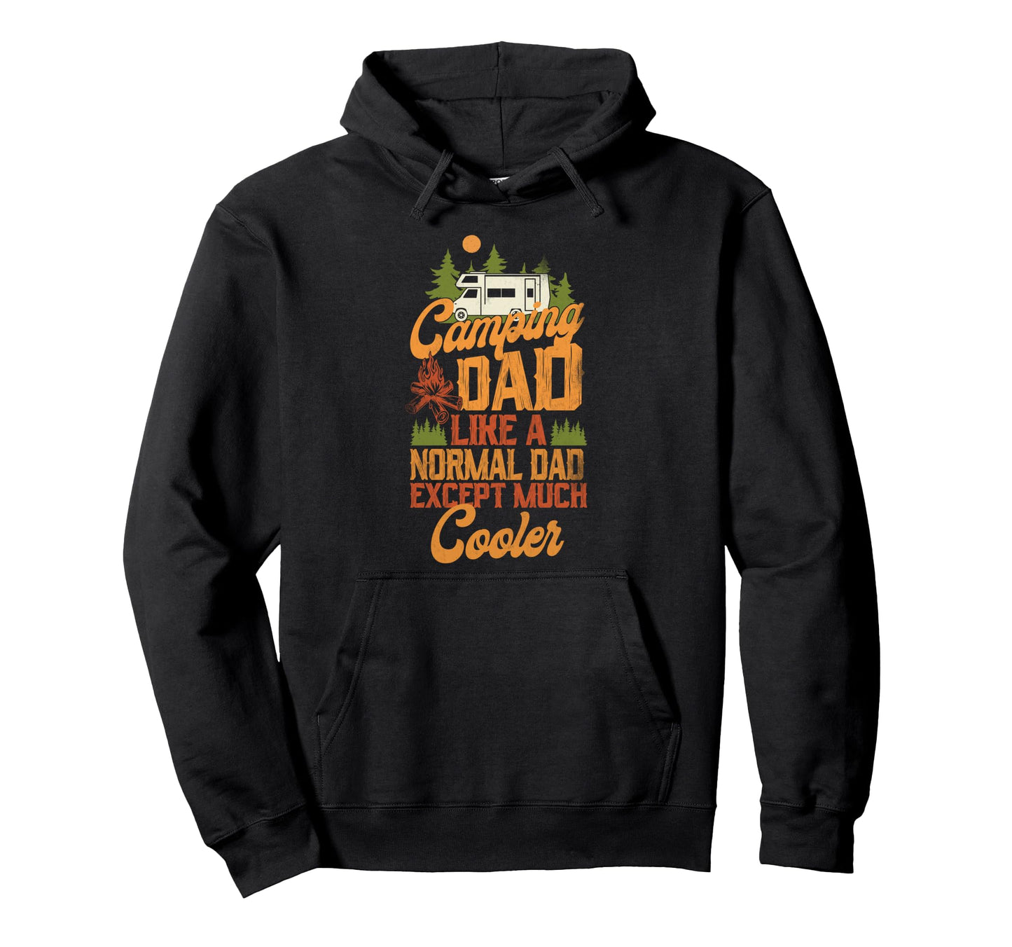 Camping Dad Much Cooler Motorhome Hoodie - Novelty Apparel Men Women - T-Shirt, Sweatshirt, Hoodie