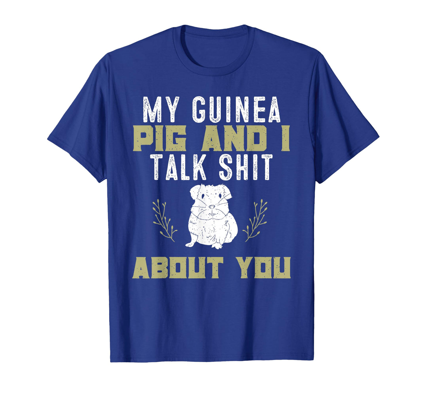 My Guinea Pig And I Talk Shit About T-Shirt - Aesthetic Graphic Men Women - T-Shirt, Sweatshirt, Hoodie