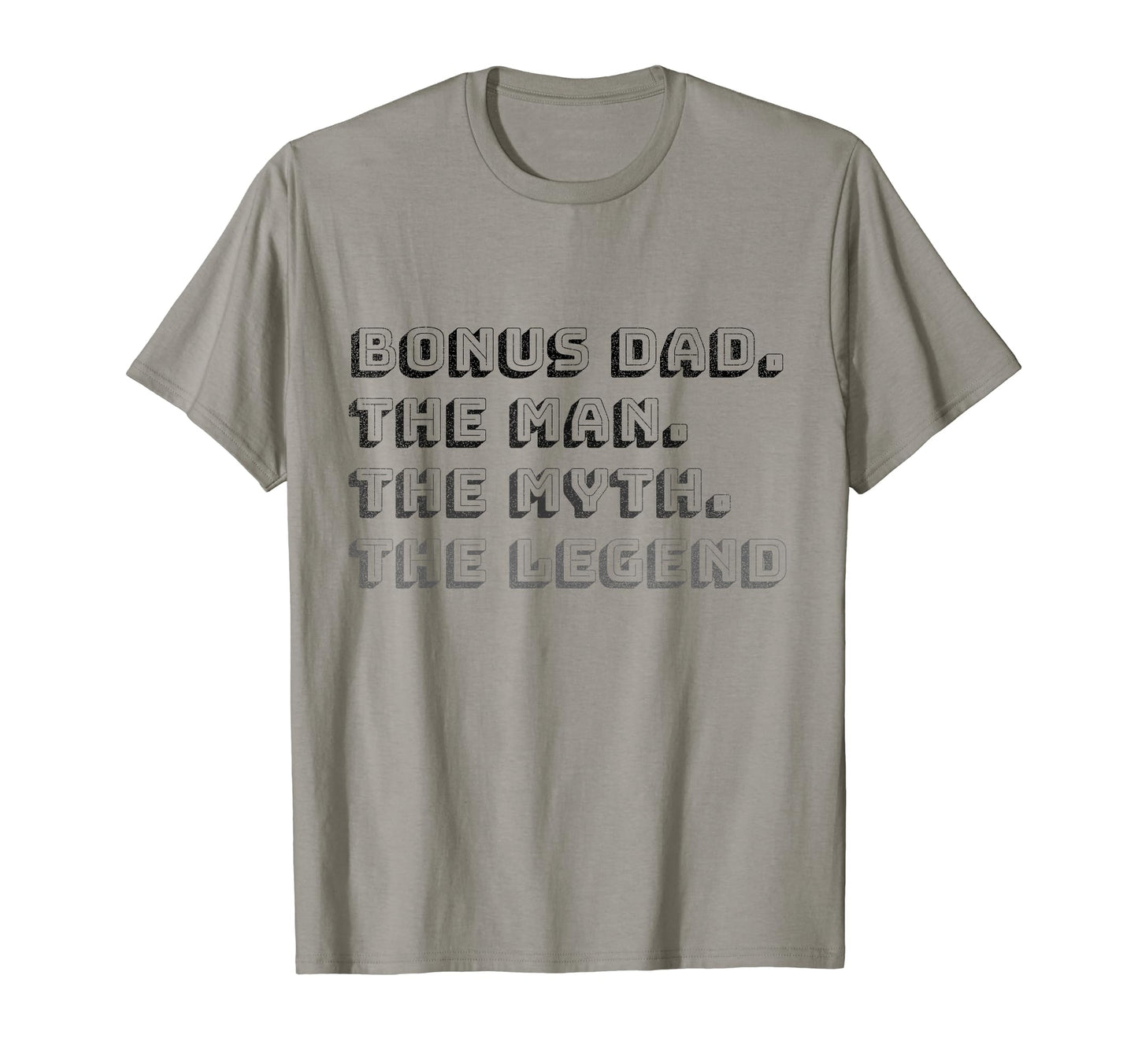 Bonus Dad Myth Legend Stepdad T-Shirt - Casual Everyday Wear Men Women - T-Shirt, Sweatshirt, Hoodie