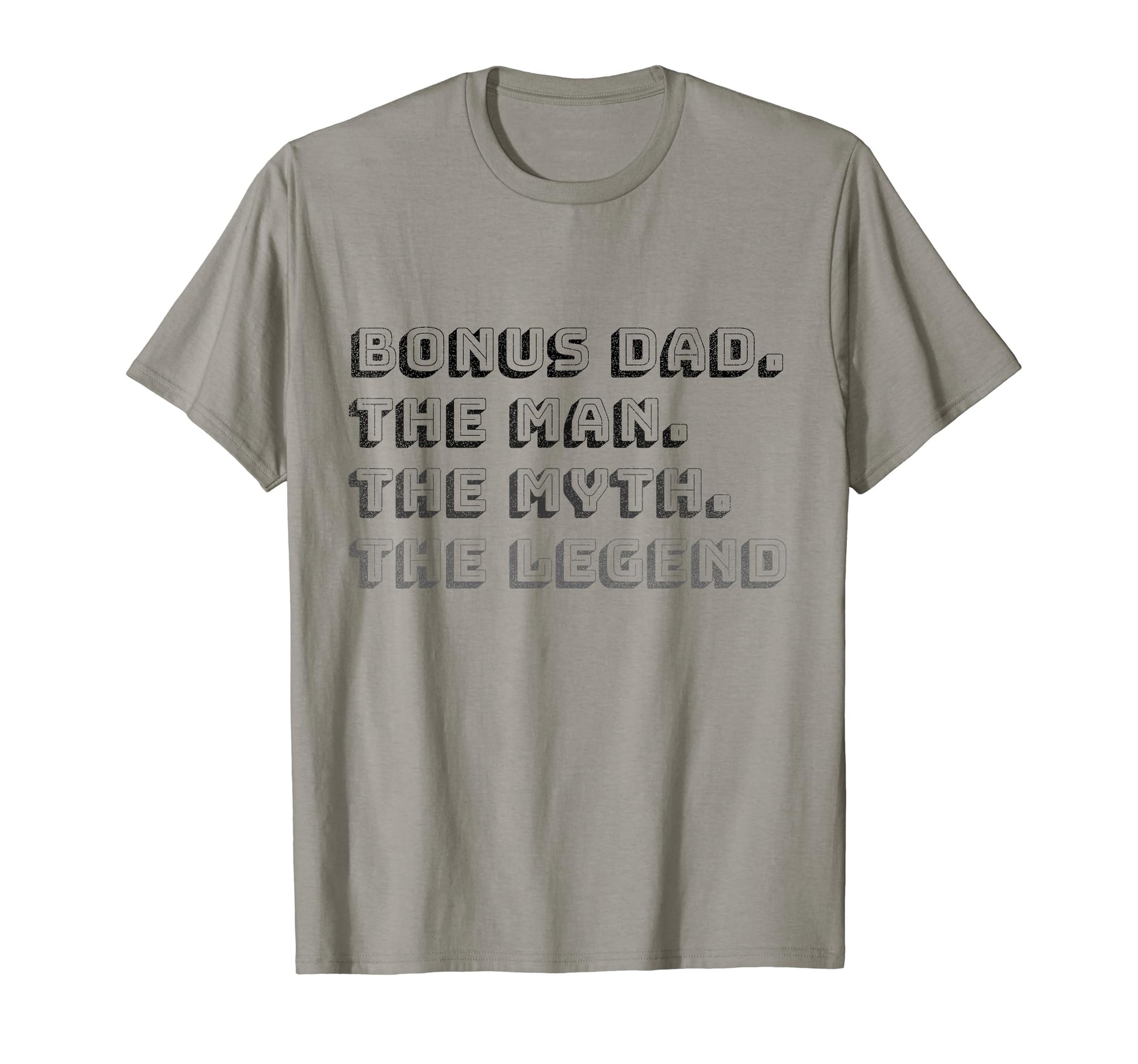 Bonus Dad Myth Legend Stepdad T-Shirt - Casual Everyday Wear Men Women - T-Shirt, Sweatshirt, Hoodie