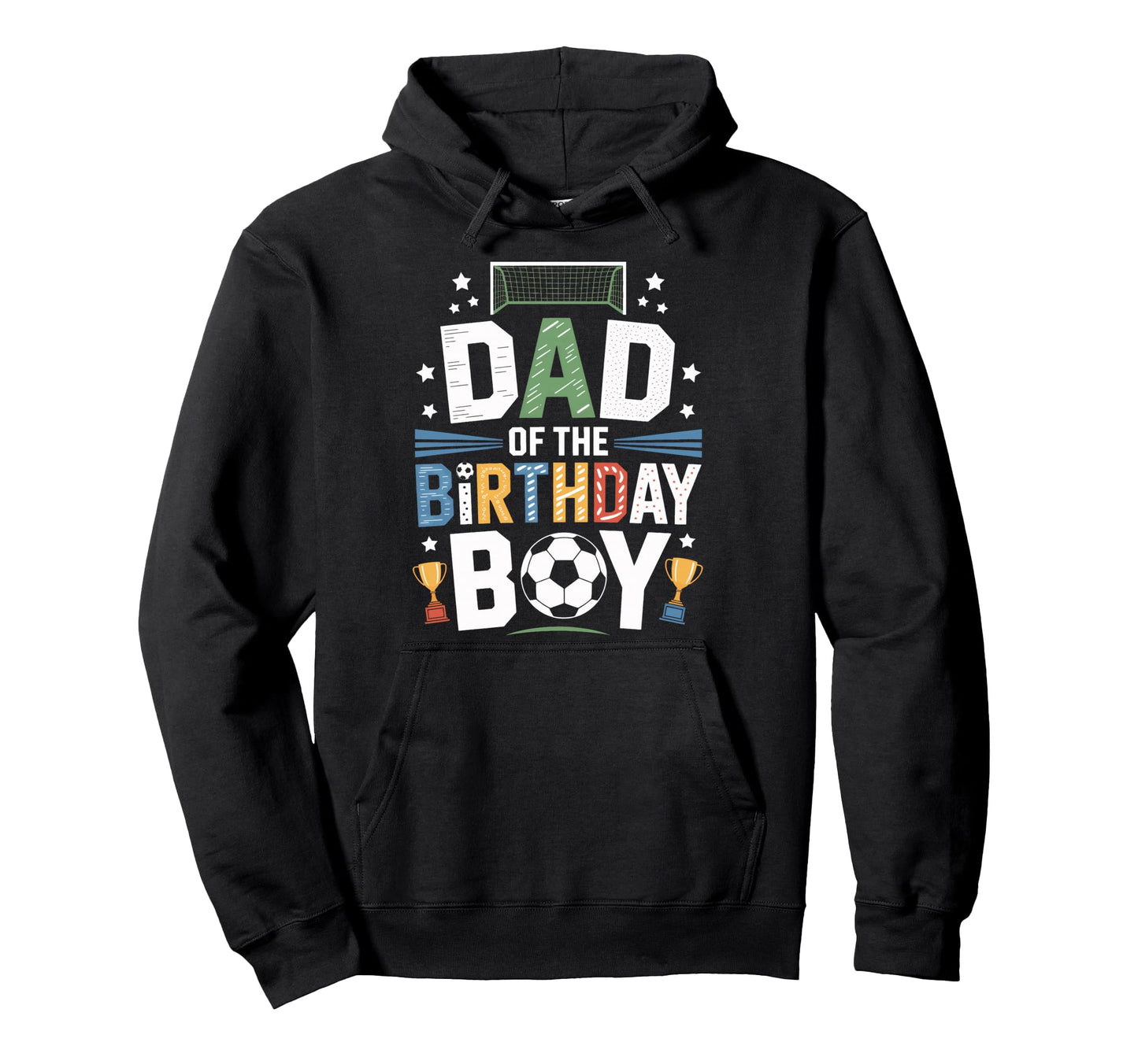 Dad Birthday Soccer Ball Scoring Party Hoodie - Streetwear Style Unisex - T-Shirt, Sweatshirt, Hoodie