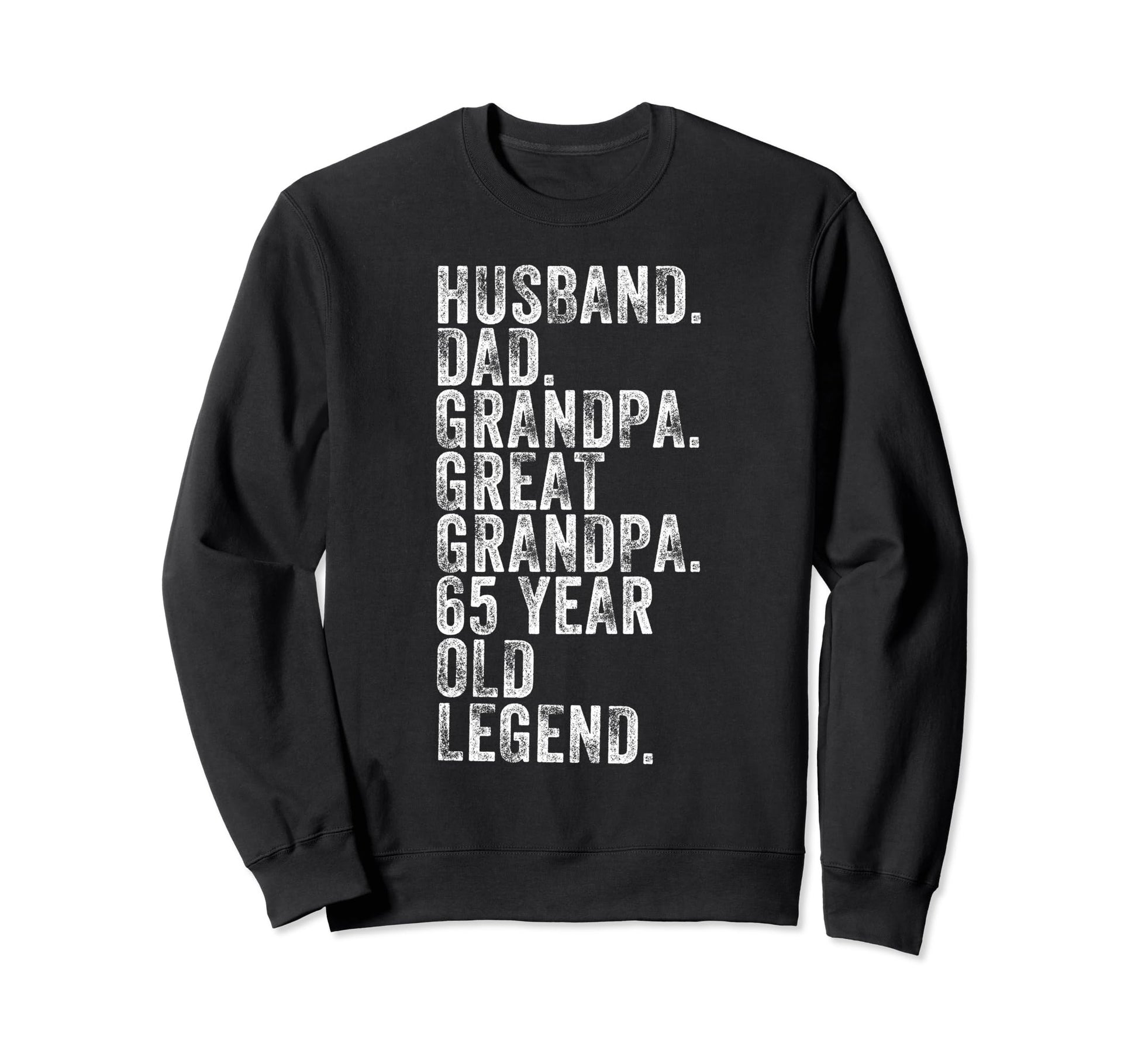 Husband Dad Grandpa Great Grandpa 65 Sweatshirt - Graphic Print Unisex - T-Shirt, Sweatshirt, Hoodie