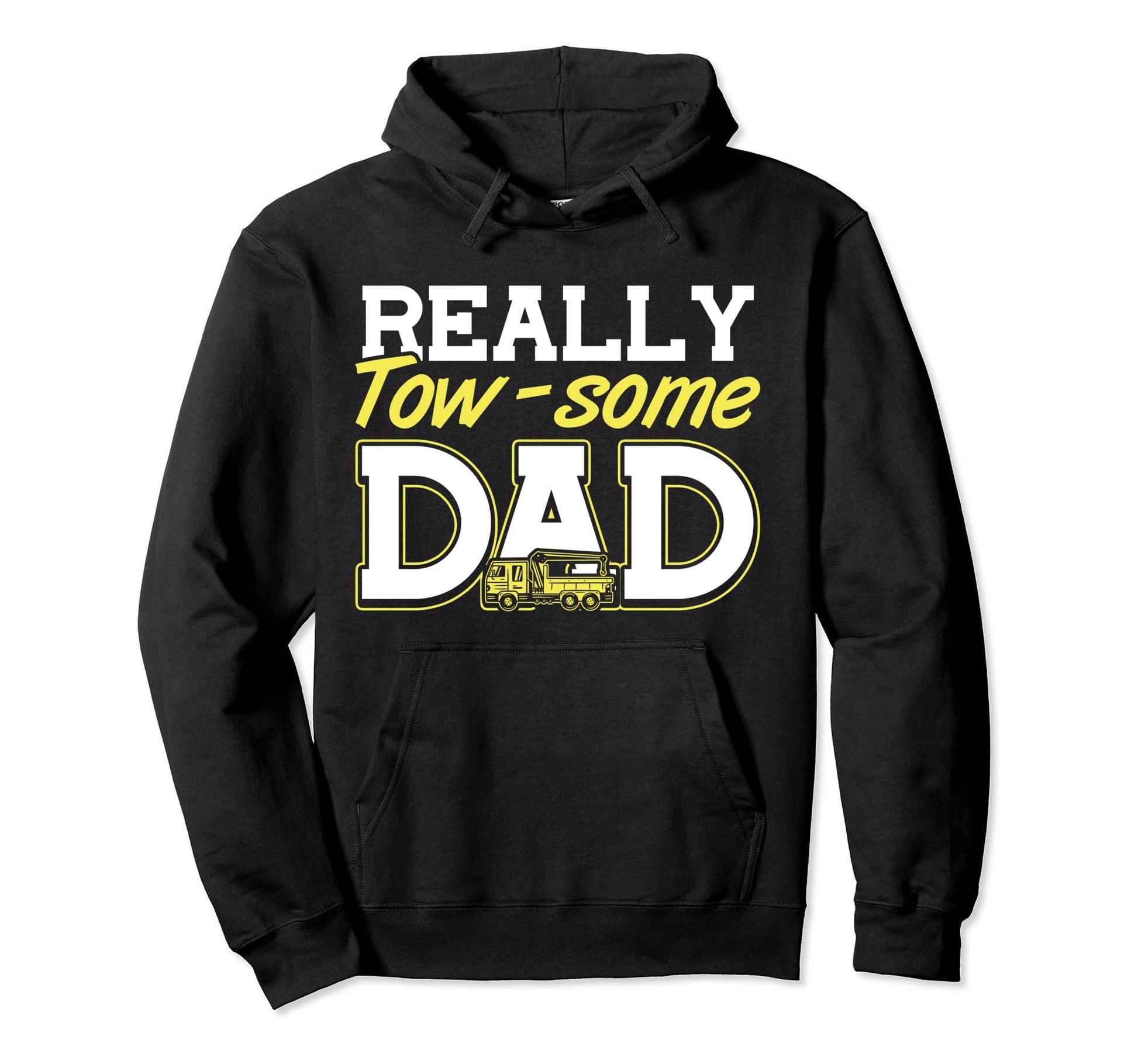 Fathers Day Really Tow Some Dad Tow Hoodie - Graphic Print Men Women - T-Shirt, Sweatshirt, Hoodie