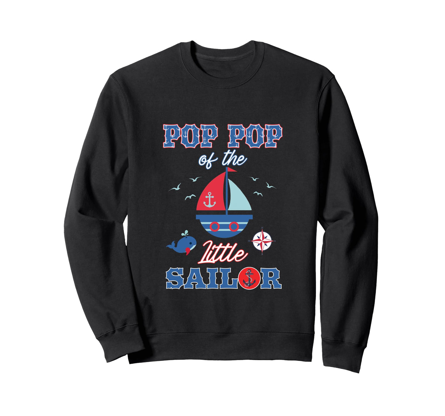Pop Pop Little Sailor Nautical Sweatshirt - Streetwear Style Unisex - T-Shirt, Sweatshirt, Hoodie