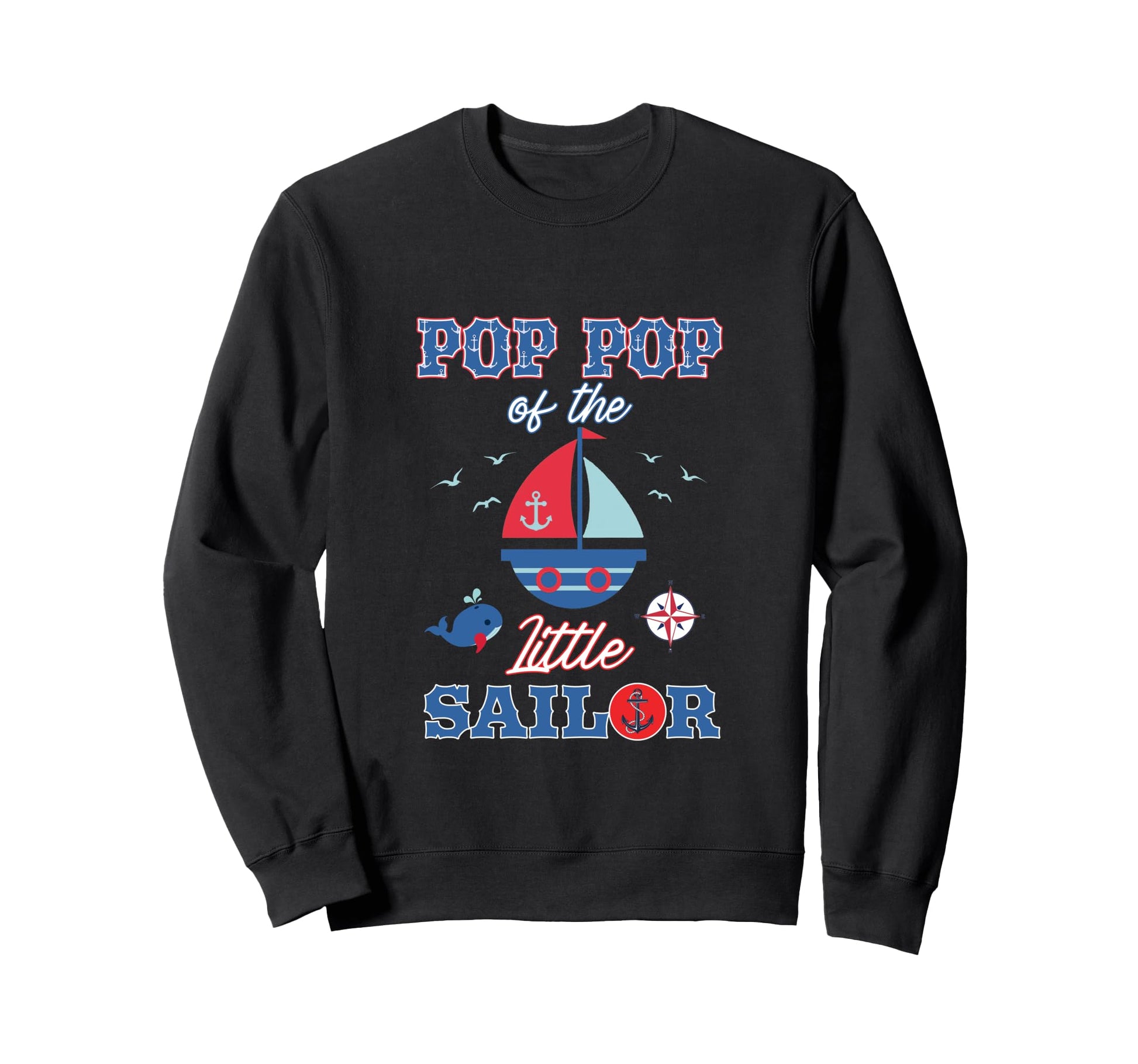 Pop Pop Little Sailor Nautical Sweatshirt - Streetwear Style Unisex - T-Shirt, Sweatshirt, Hoodie