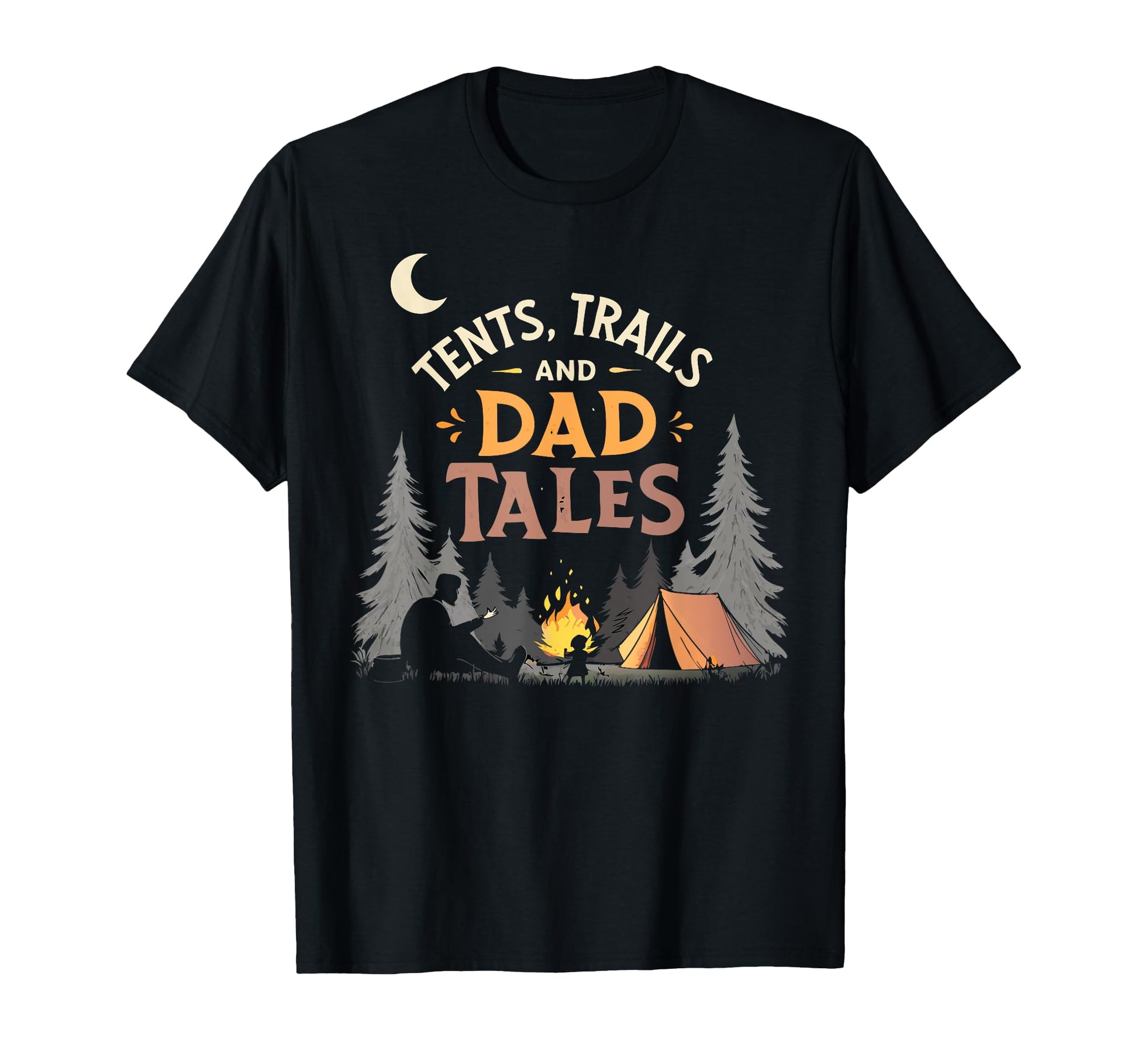 Adventure Awaits Tents Trails And Dad T-Shirt - Novelty Apparel for Adults - T-Shirt, Sweatshirt, Hoodie
