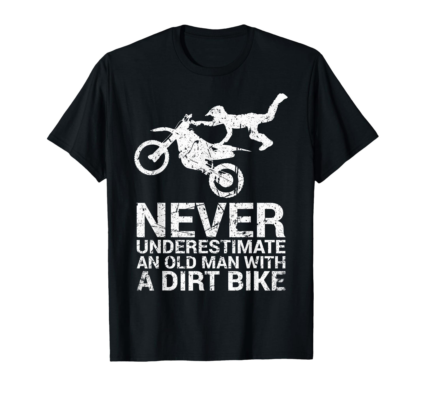 Never Underestimate Old Dirt Bike Biker T-Shirt - Graphic Print Unisex - T-Shirt, Sweatshirt, Hoodie