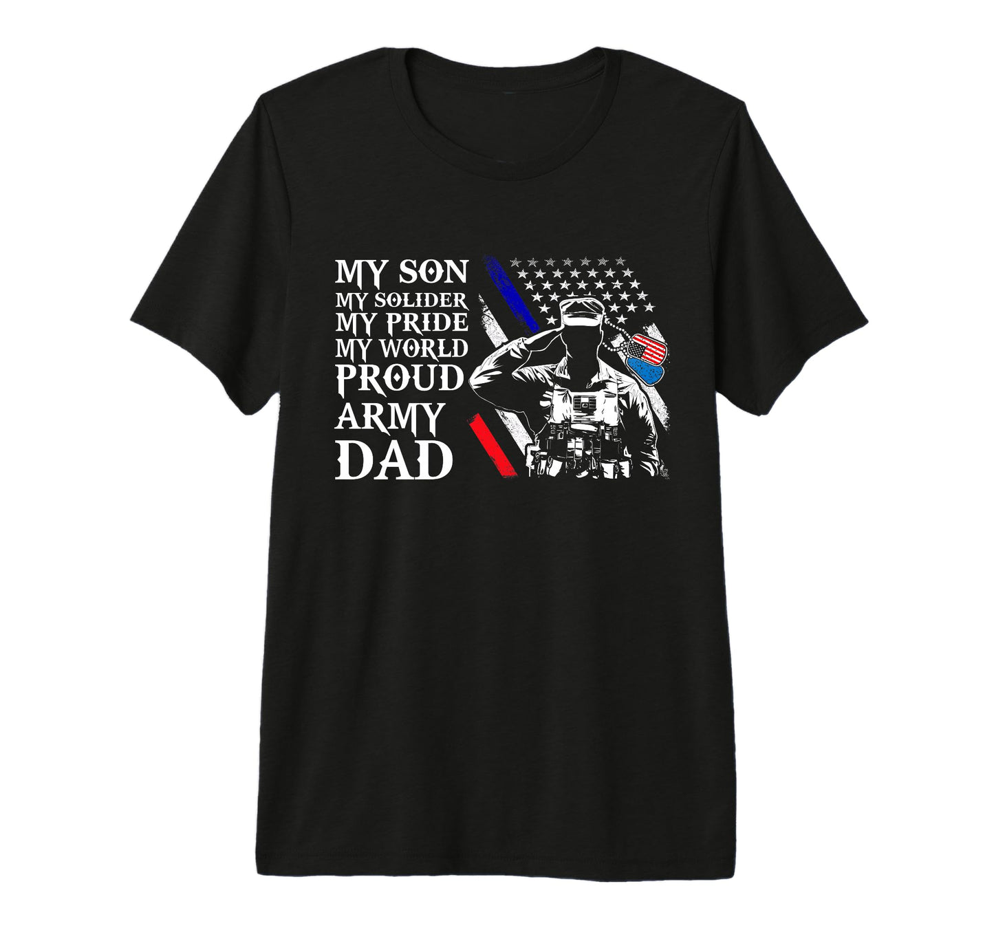 My Son My Solider Proud Army Dad Usa T-Shirt - Trendy Graphic for Adults - T-Shirt, Sweatshirt, Hoodie