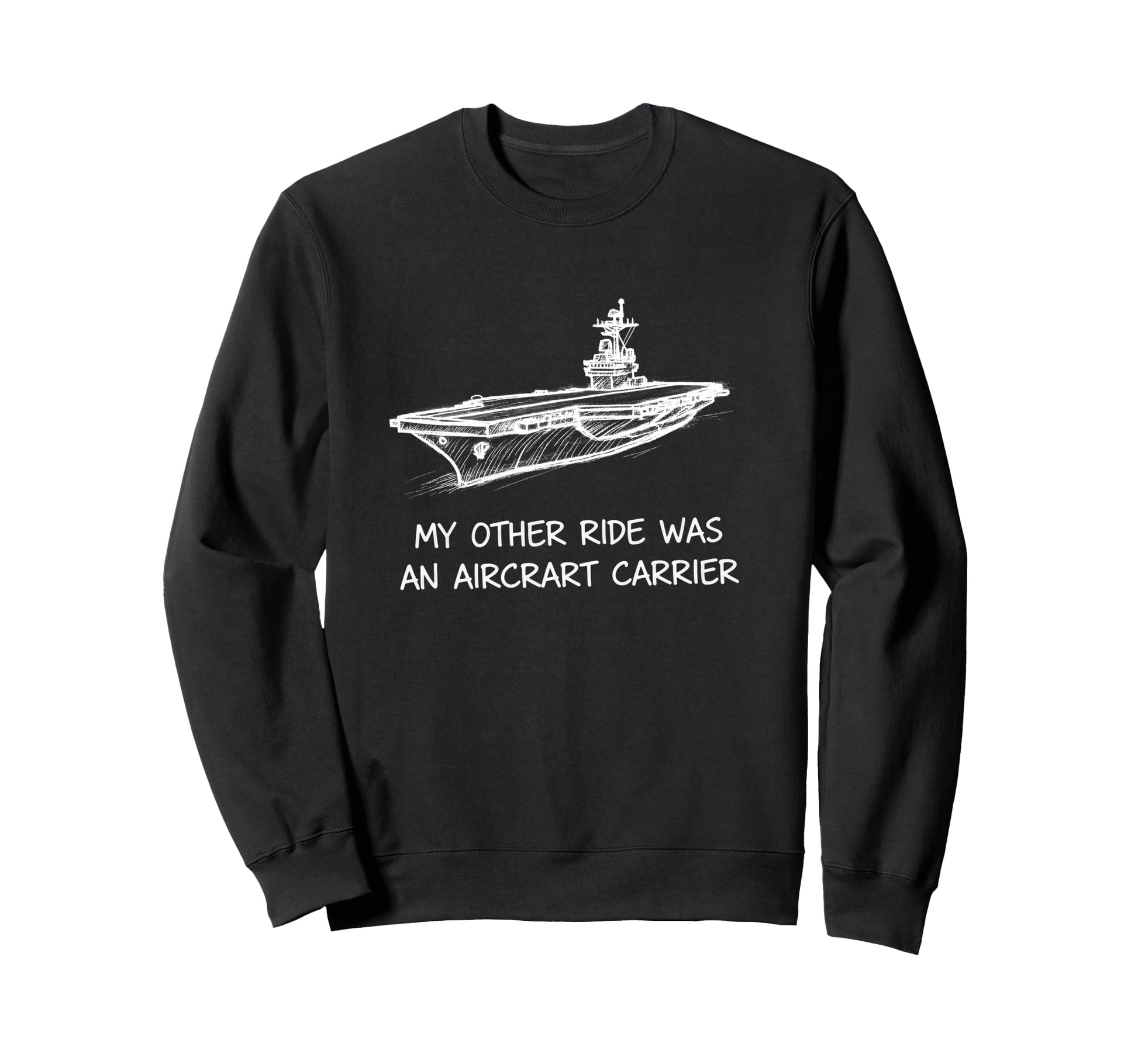 My Other Ride Was Aircraft Sweatshirt - Fun Novelty Design for Adults - T-Shirt, Sweatshirt, Hoodie