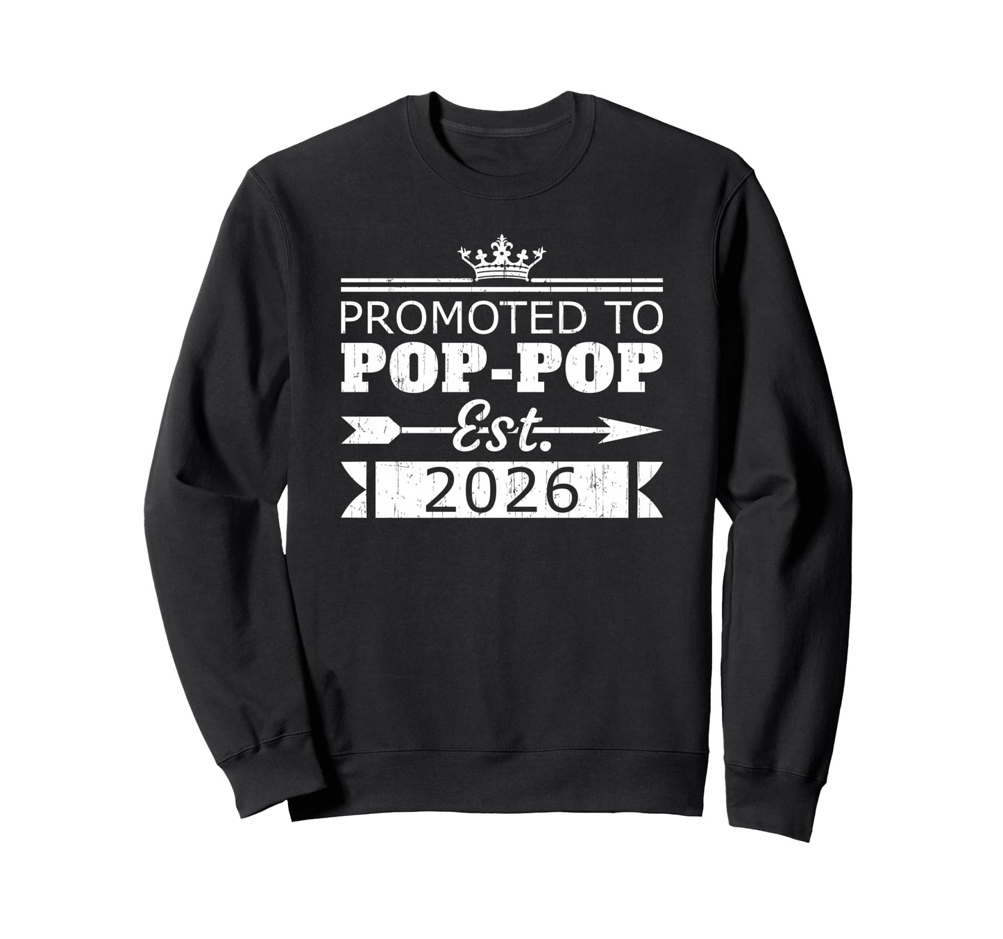 Promoted To Pop Pop Est 2026 New Sweatshirt - Aesthetic Graphic Men Women - T-Shirt, Sweatshirt, Hoodie