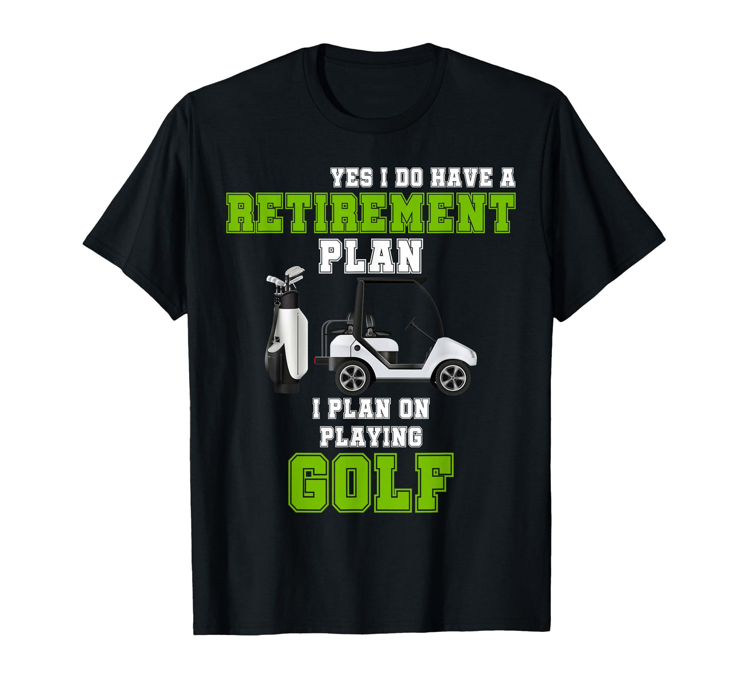 Funny I Do Have Retirement Plan 2026 I T-Shirt - Novelty Apparel Unisex - T-Shirt, Sweatshirt, Hoodie