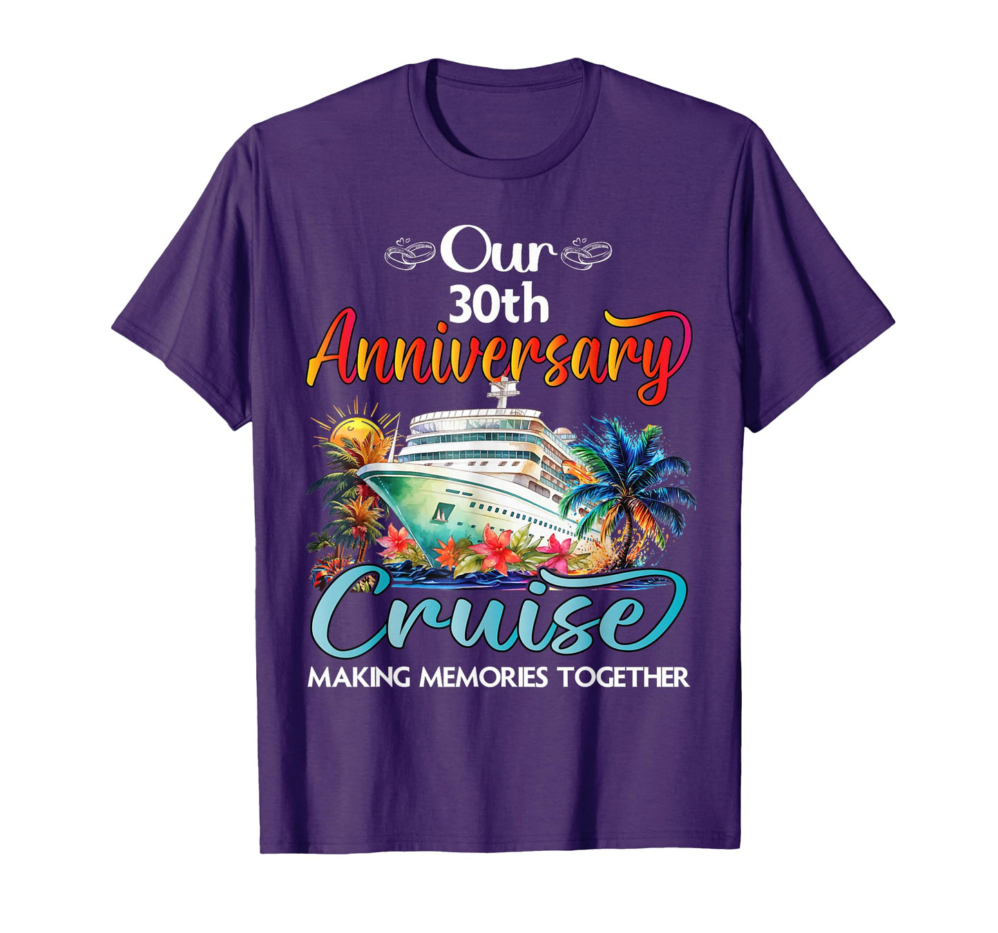 Our 30Th Anniversary Cruise Husband Wife T-Shirt - Novelty Apparel Unisex - T-Shirt, Sweatshirt, Hoodie