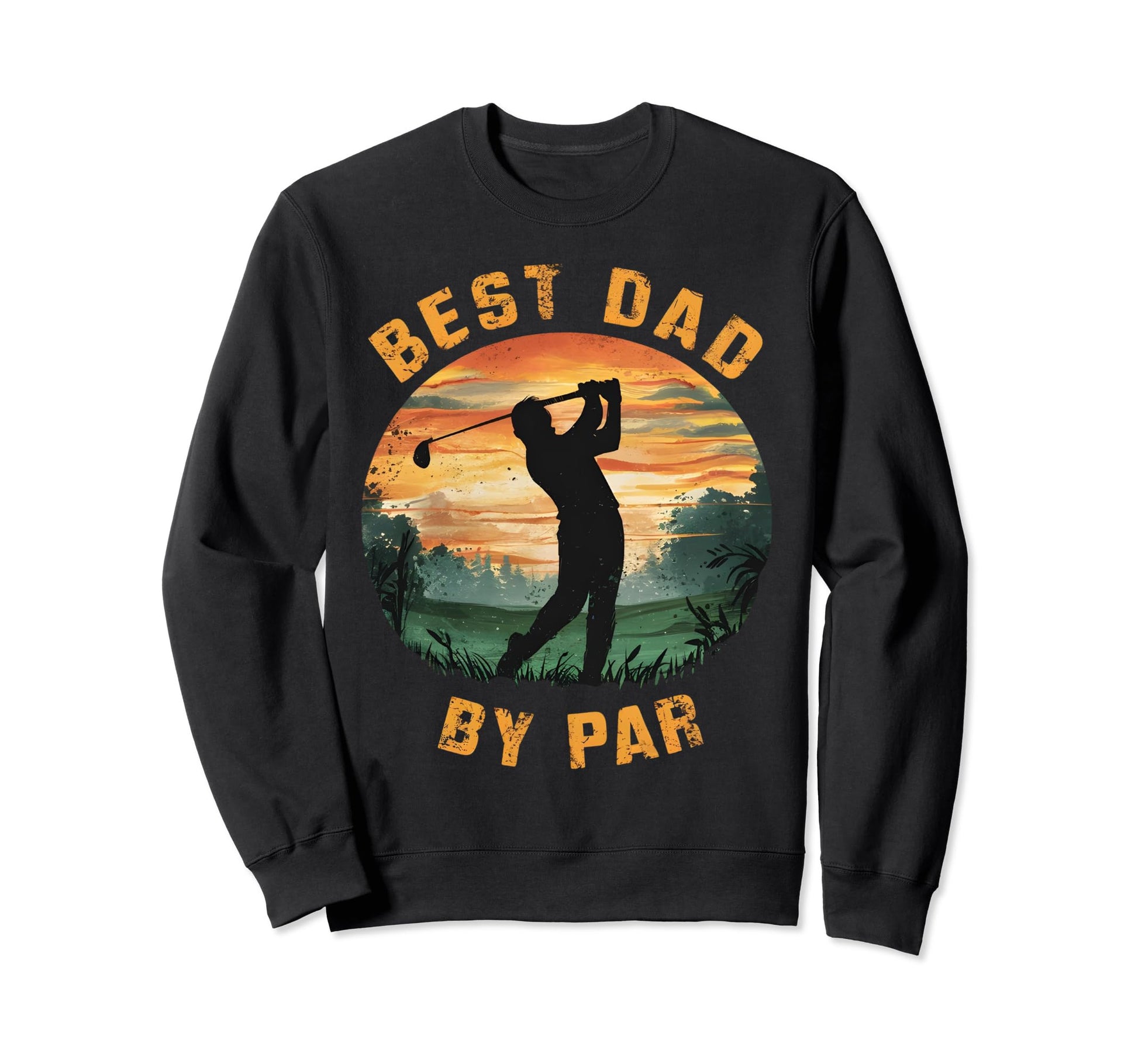 Funny Best Dad Par Fathers Day Sweatshirt - Streetwear Style Men Women - T-Shirt, Sweatshirt, Hoodie