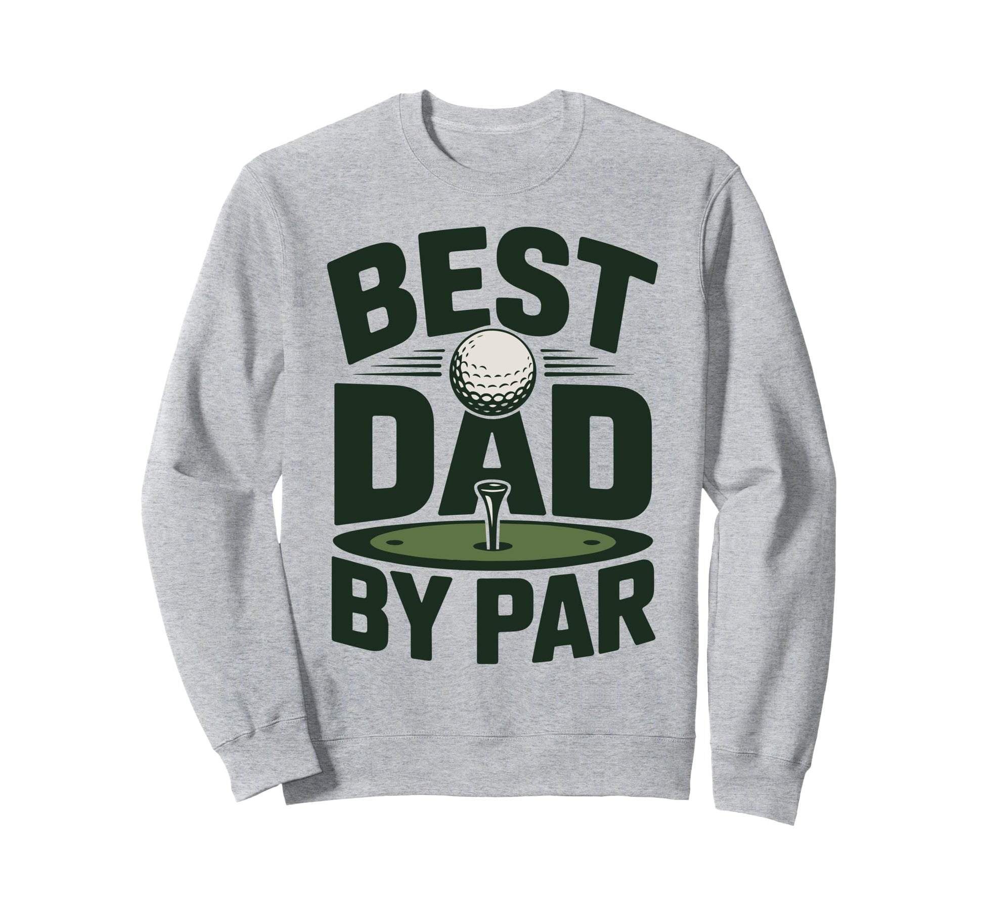 Mens Golfing Best Dad Par Golf Sweatshirt - Fun Novelty Design Unisex - T-Shirt, Sweatshirt, Hoodie