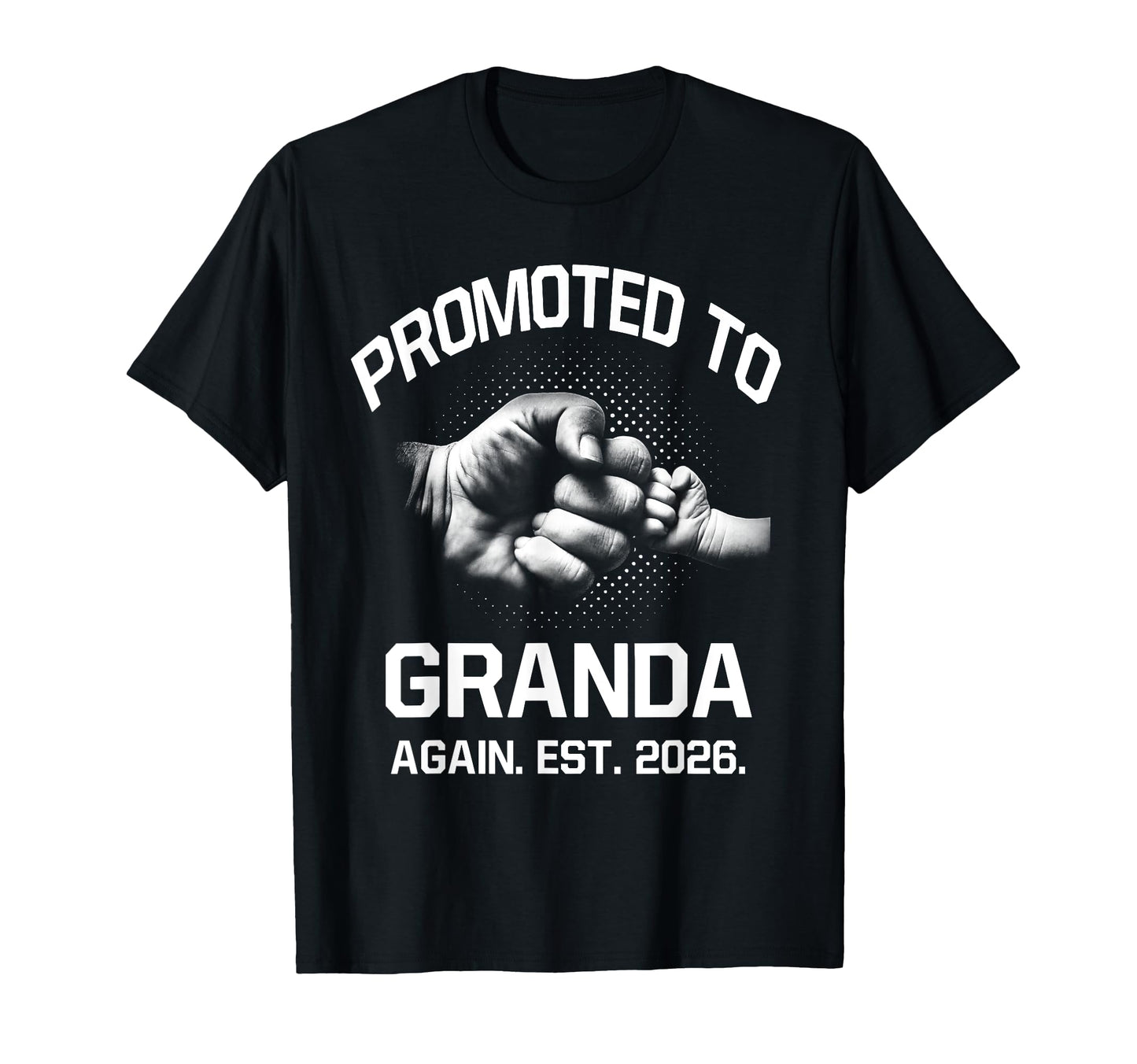 Promoted To Granda Again Est 2026 T-Shirt - Aesthetic Graphic Men Women - T-Shirt, Sweatshirt, Hoodie