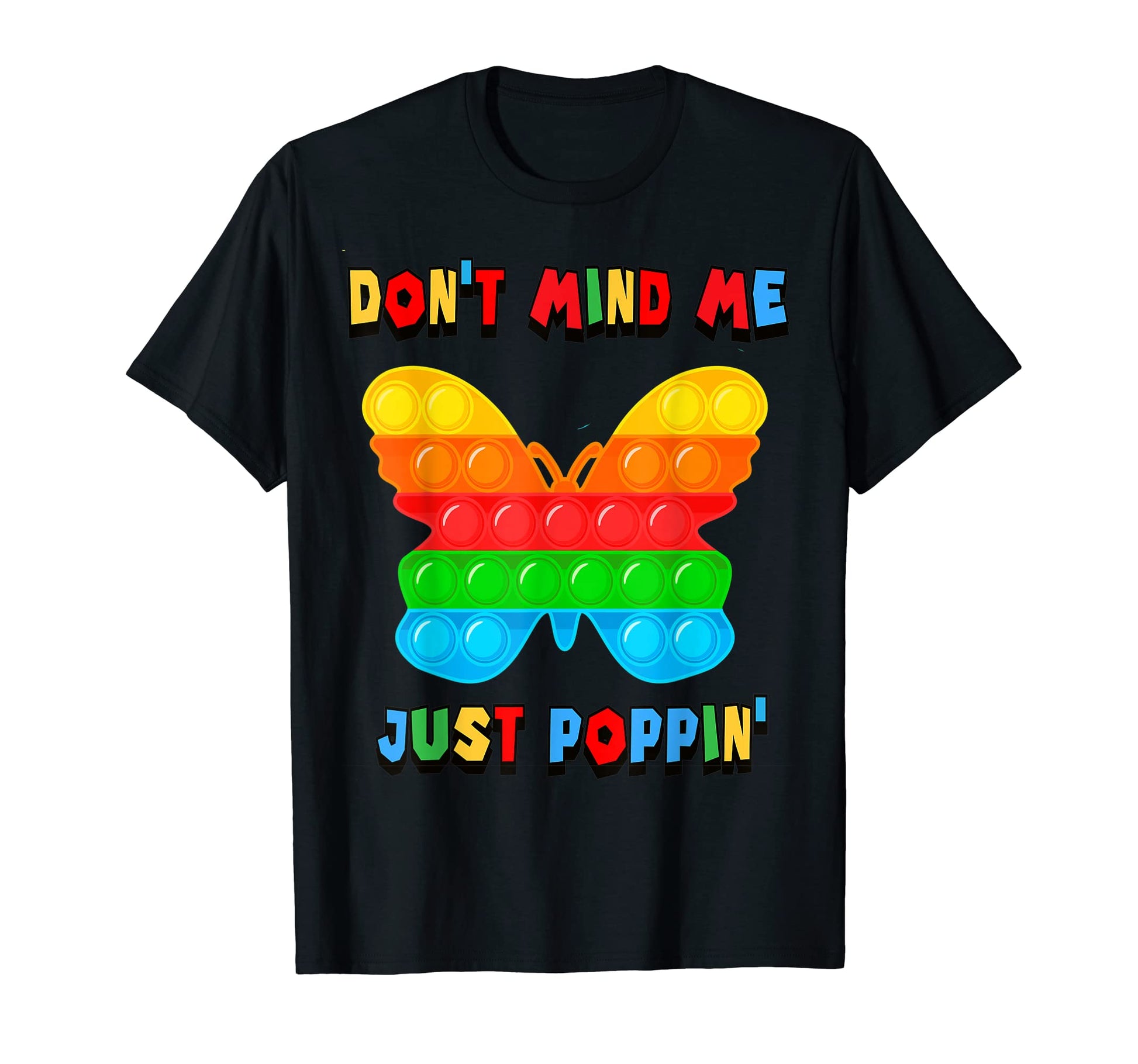 Dont Mind Me Just Poppin Butterfly T-Shirt - Streetwear Style Unisex - T-Shirt, Sweatshirt, Hoodie