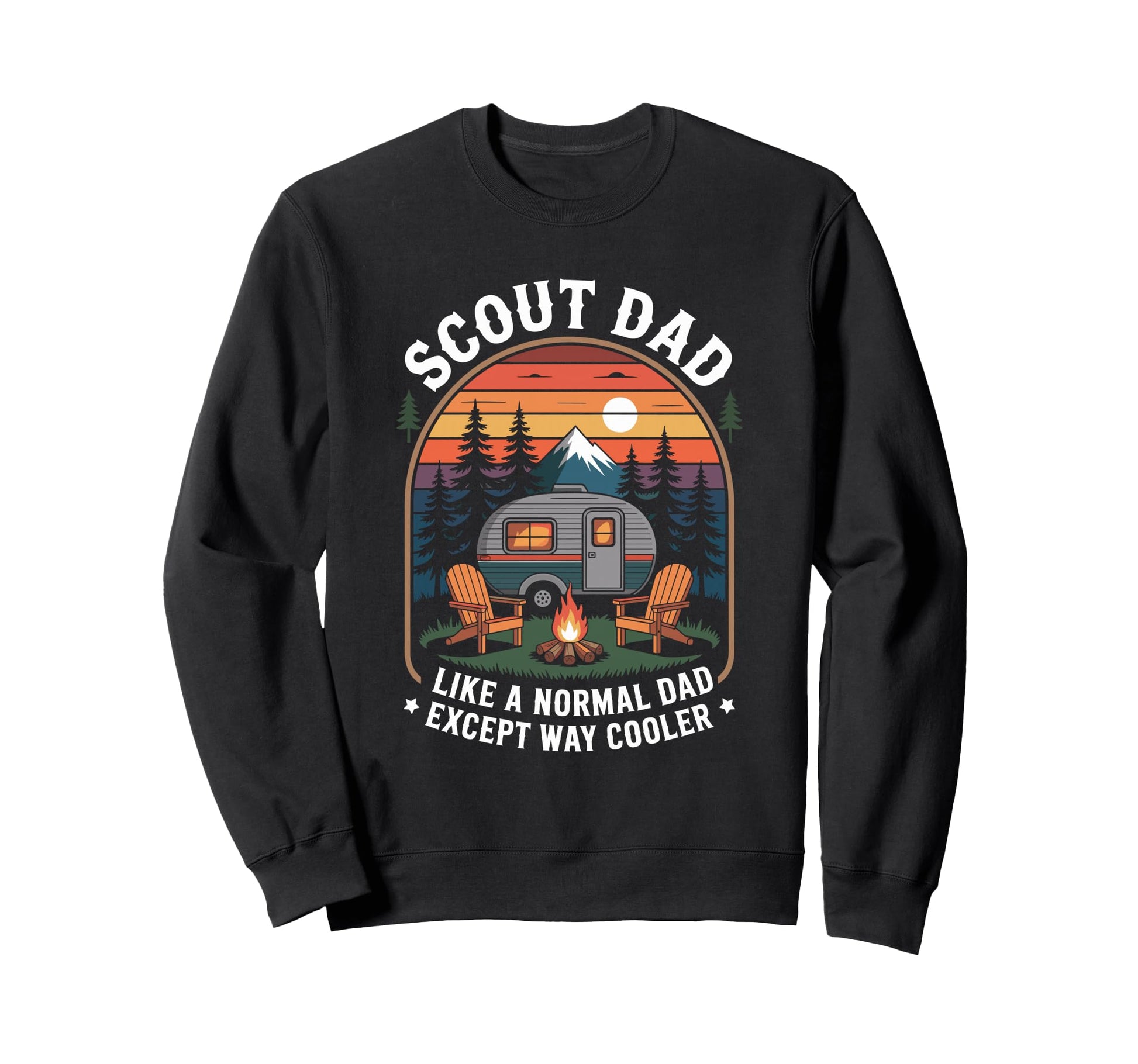Camper Father Scout Like Normal Dad Sweatshirt - Trendy Graphic for Adults - T-Shirt, Sweatshirt, Hoodie
